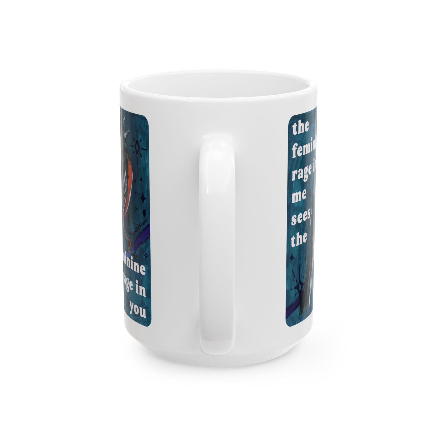 the feminine rage in me sees the feminine rage in you: Feminist Mug
