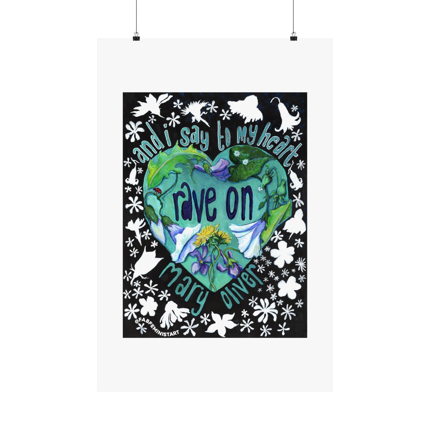 And I Say To My Heart Rave On, Mary Oliver: Feminist Art Print