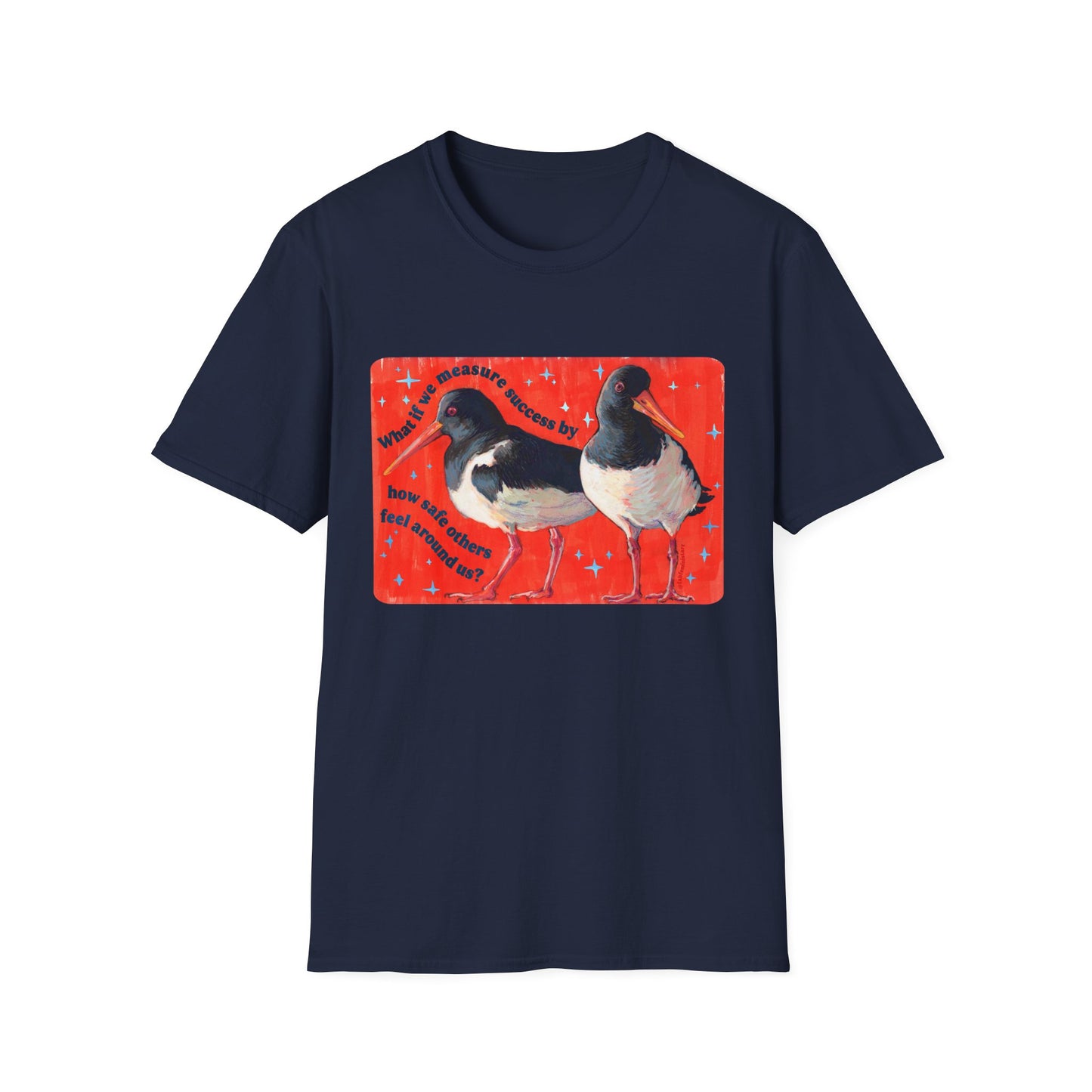 What if we measure success by how safe others feel around us: feminist shirt