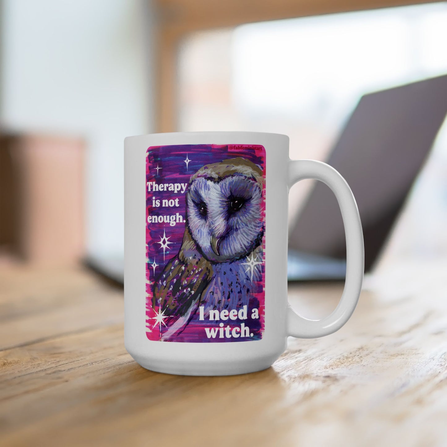 Therapy is not enough I need a witch: feminist mug