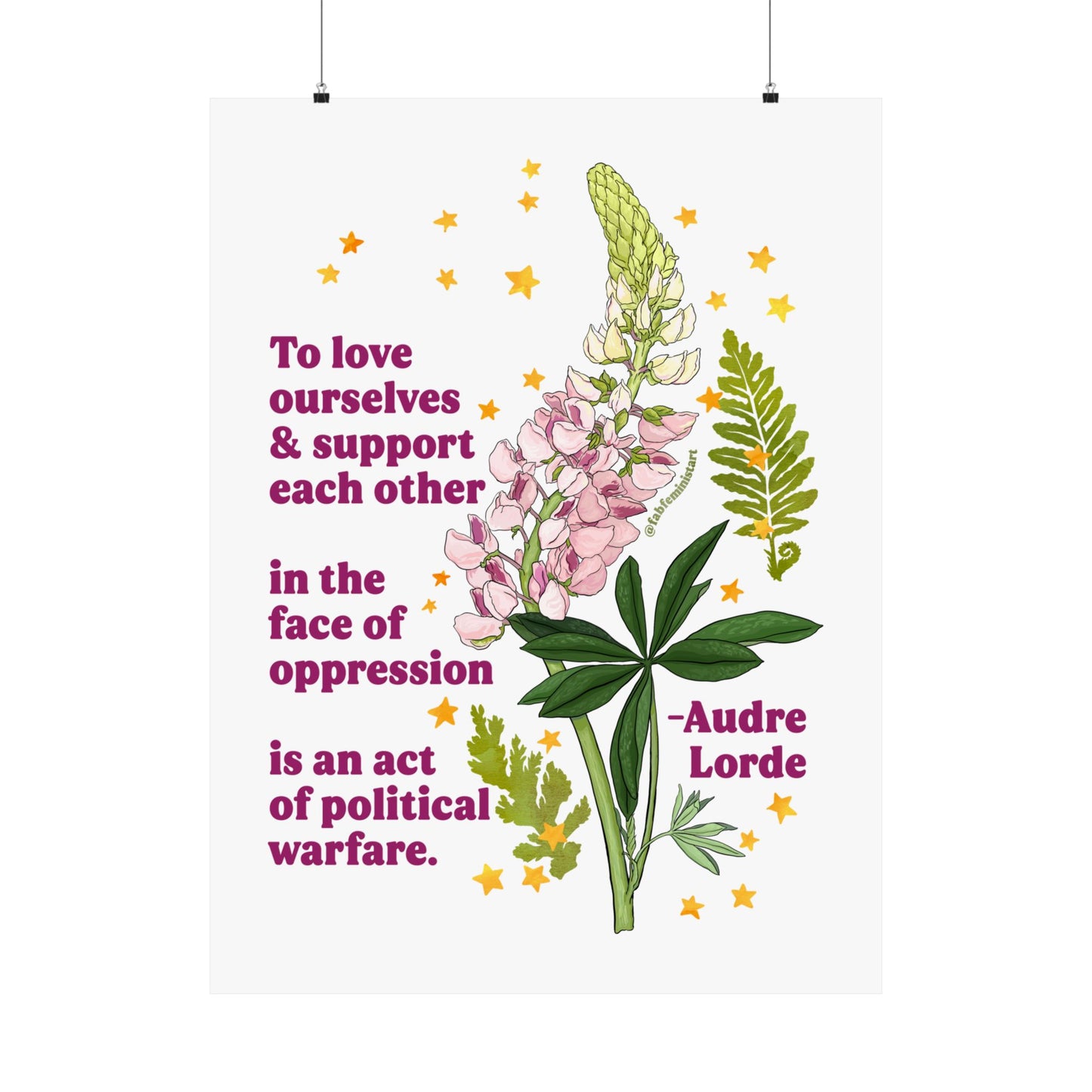 To love ourselves and support each other in the face of oppression is an act of political warfare, Audre Lorde: feminist art print