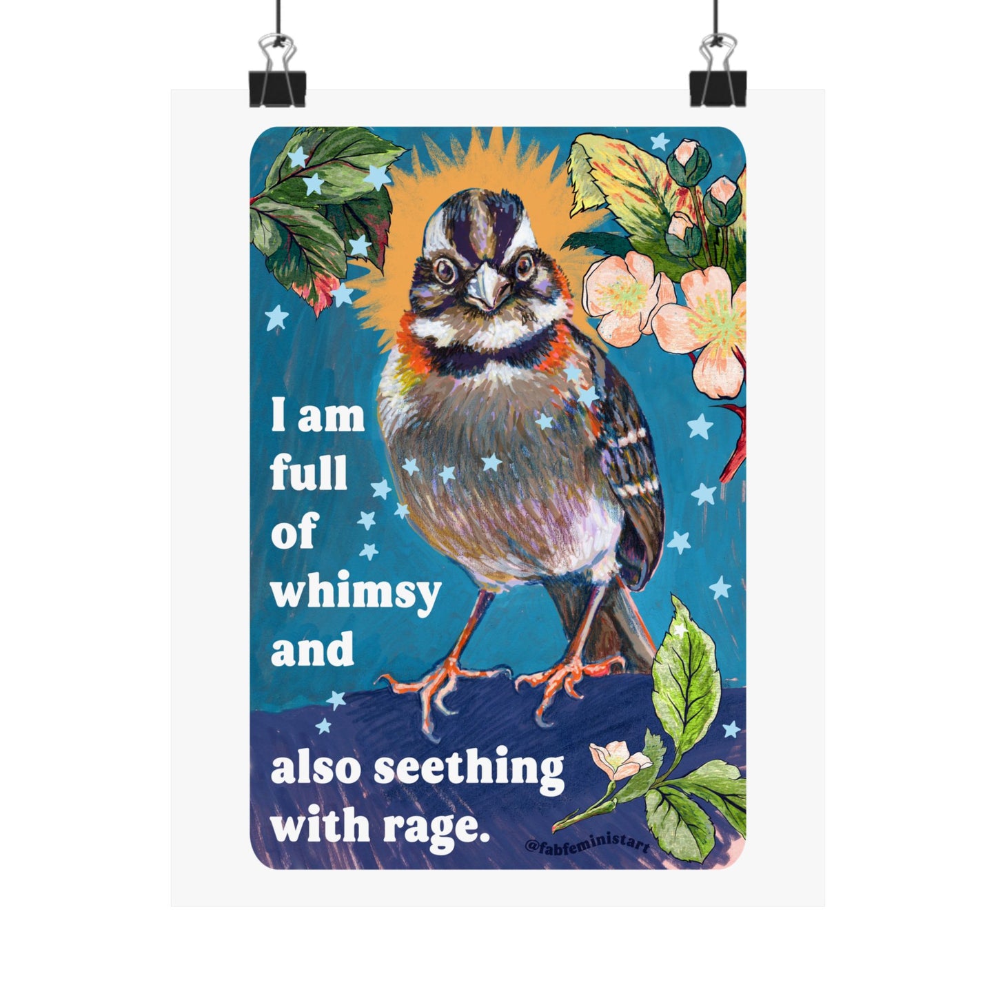 I am full of whimsy and also seething with rage: feminist art print
