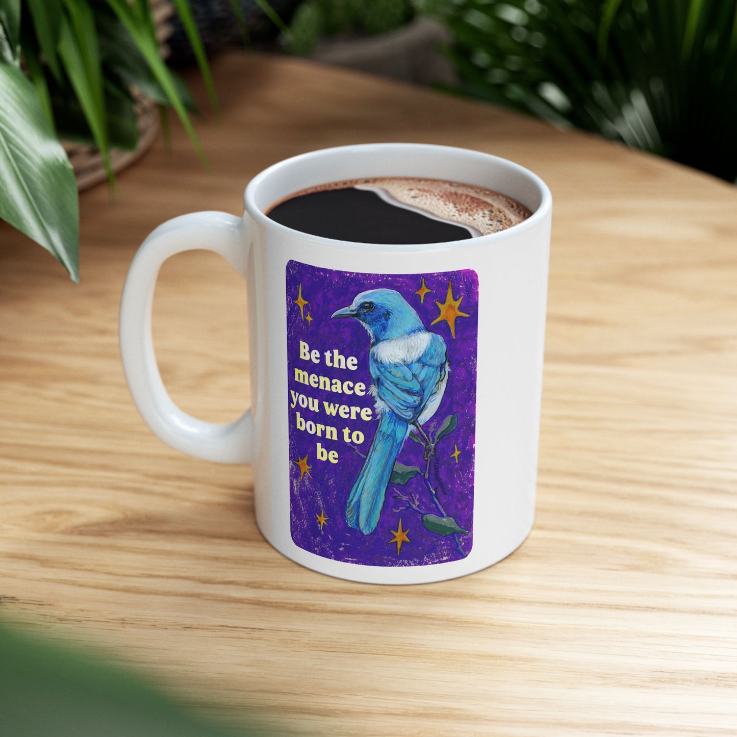 Be the menace you were born to be: feminist mug