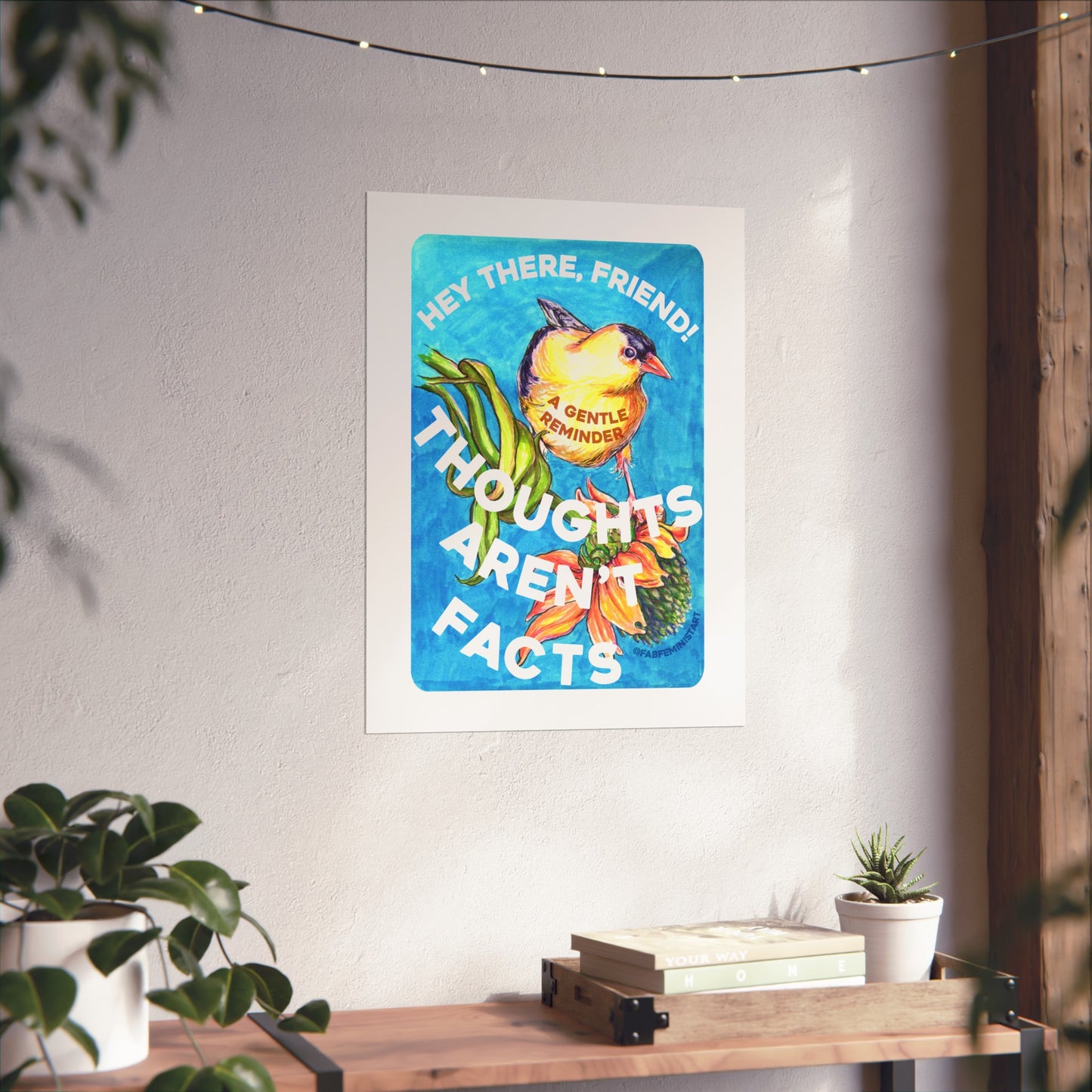 Hey There Friend Thoughts Aren't Facts: Mental Health Art Print