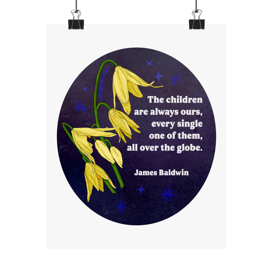The children are always ours, every single one of them all over the globe, James Baldwin: Feminist Print