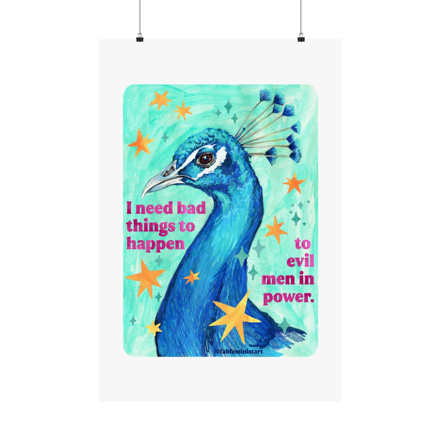 I Need Bad Things to Happen to Evil Men in Power: Feminist Art Print