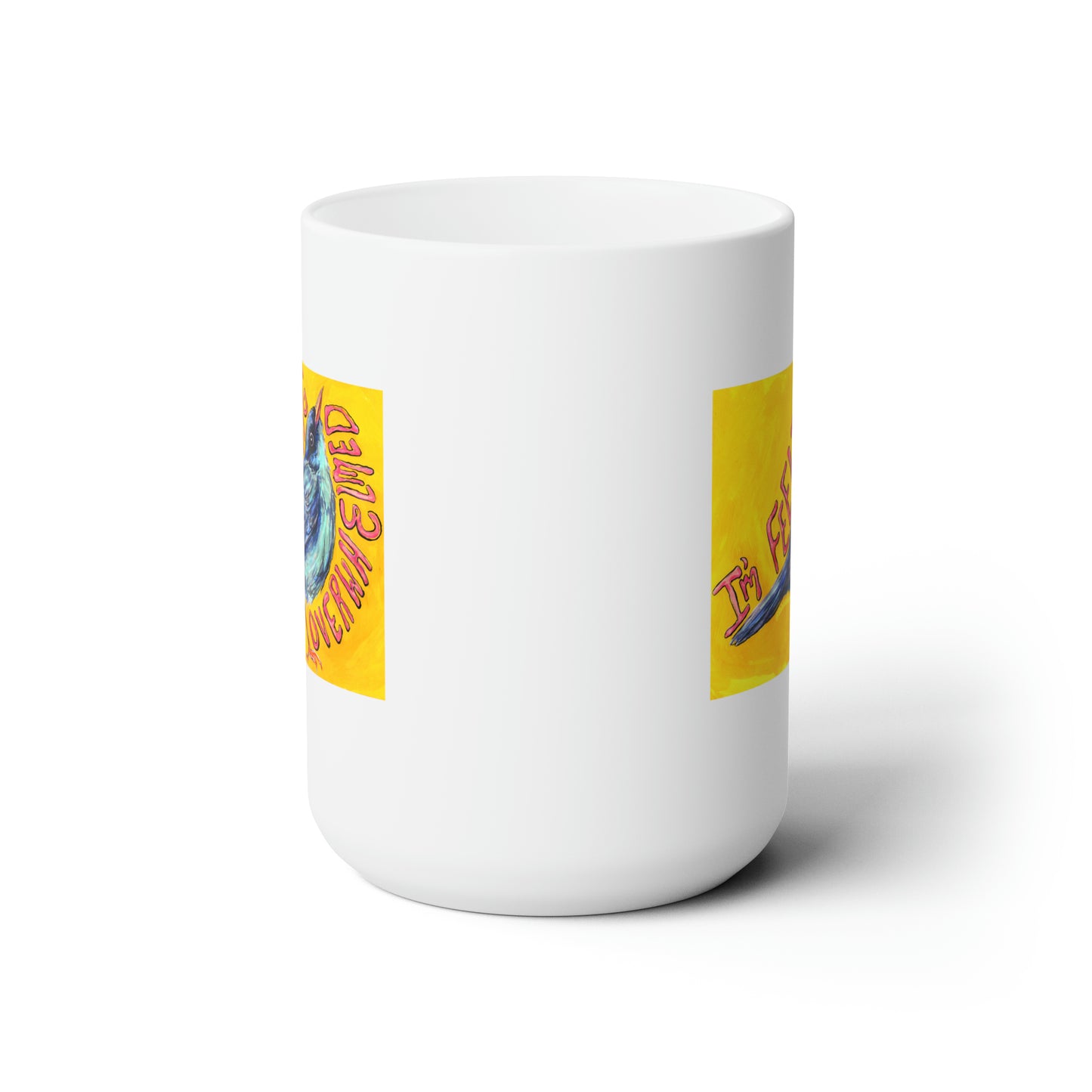 I'm Feeling Overwhelmed: Mental Health Mug