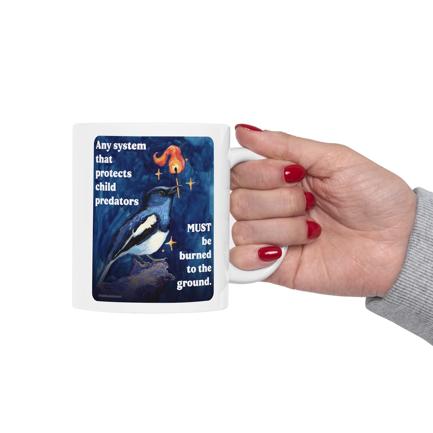 Any system that protects child predators MUST be burned to the ground: feminist mug