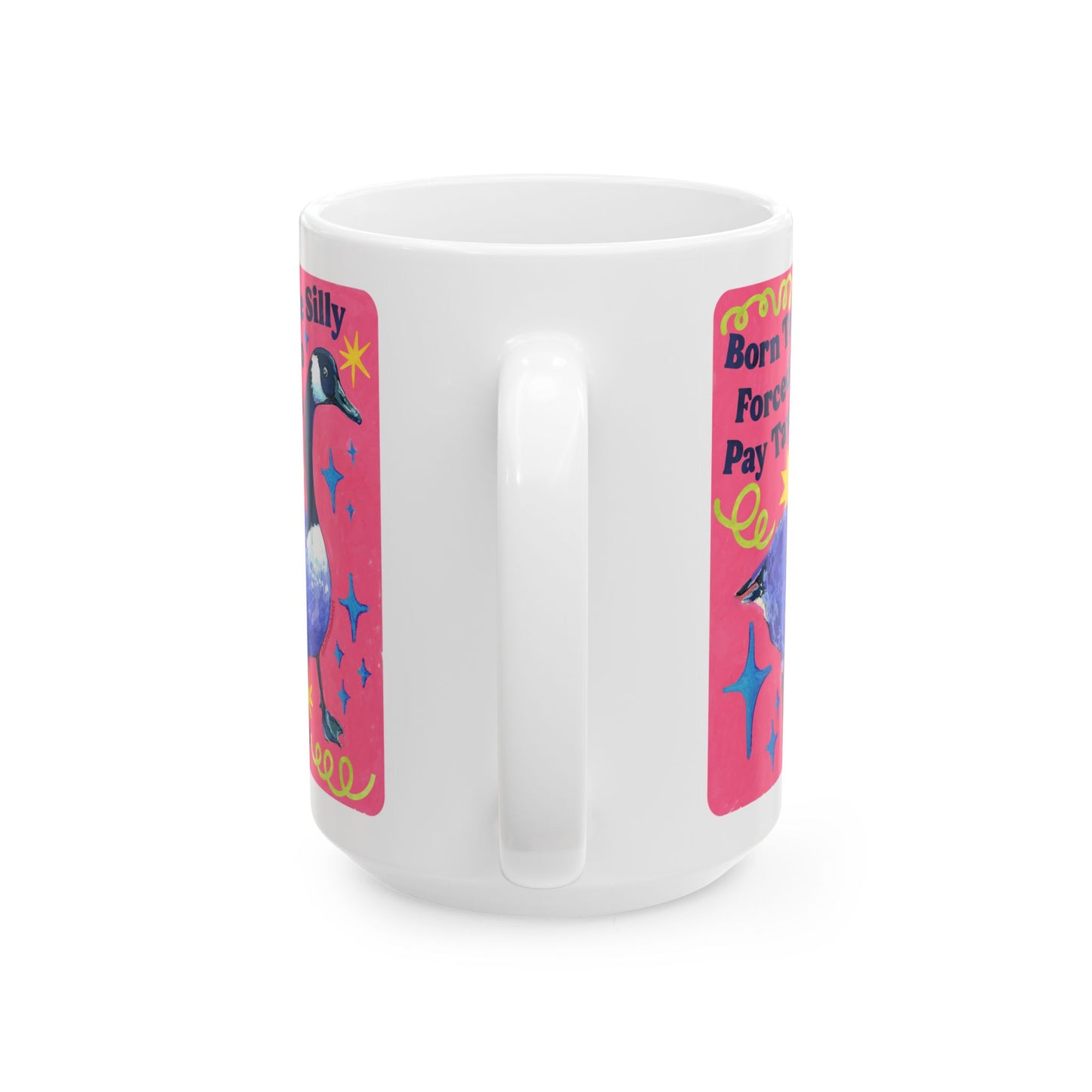 Born To Be Silly Forced To Pay Taxes: Feminist Mug
