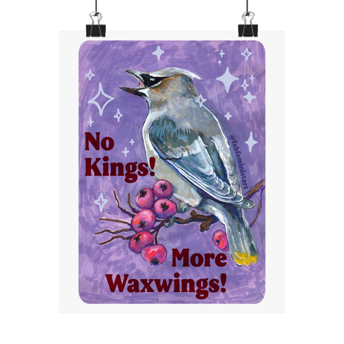 No Kings! More Waxwings: Feminist art print