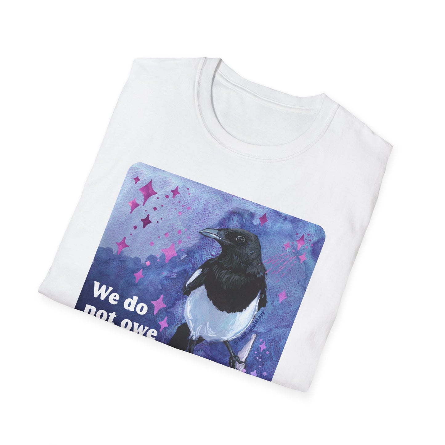 We do not owe productivity to a system that profits off our exhaustion: feminist shirt