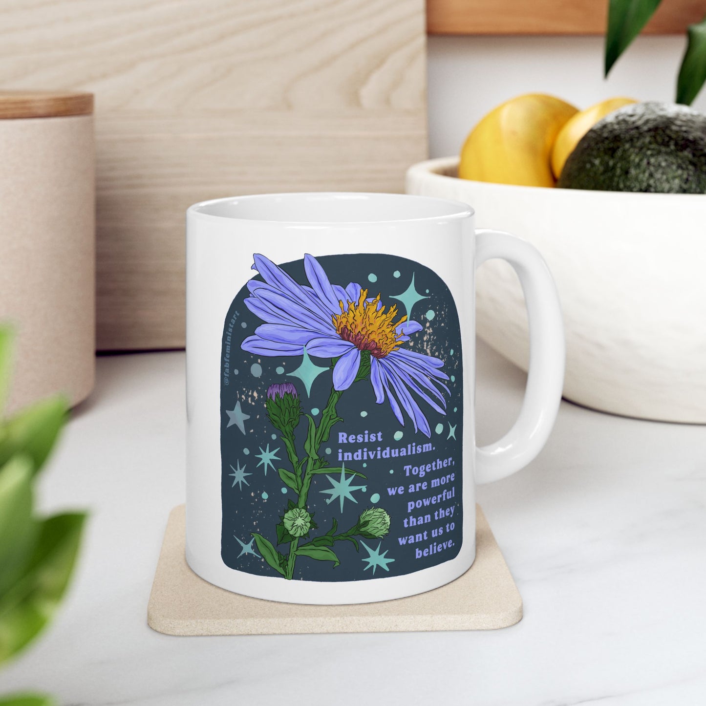 Resist individualism Together, we are more powerful than they want us to believe: Feminist Mug