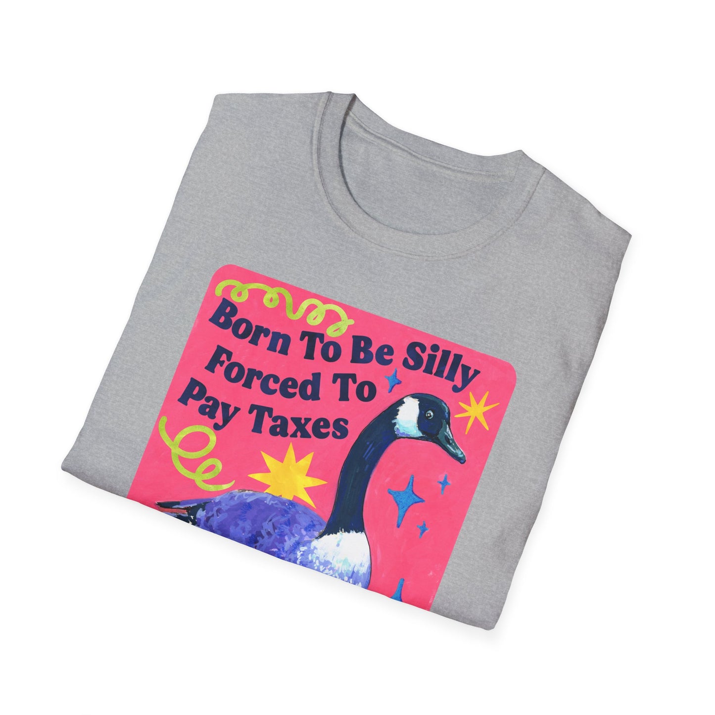 Born To Be Silly, Forced To Pay Taxes: Feminist Shirt