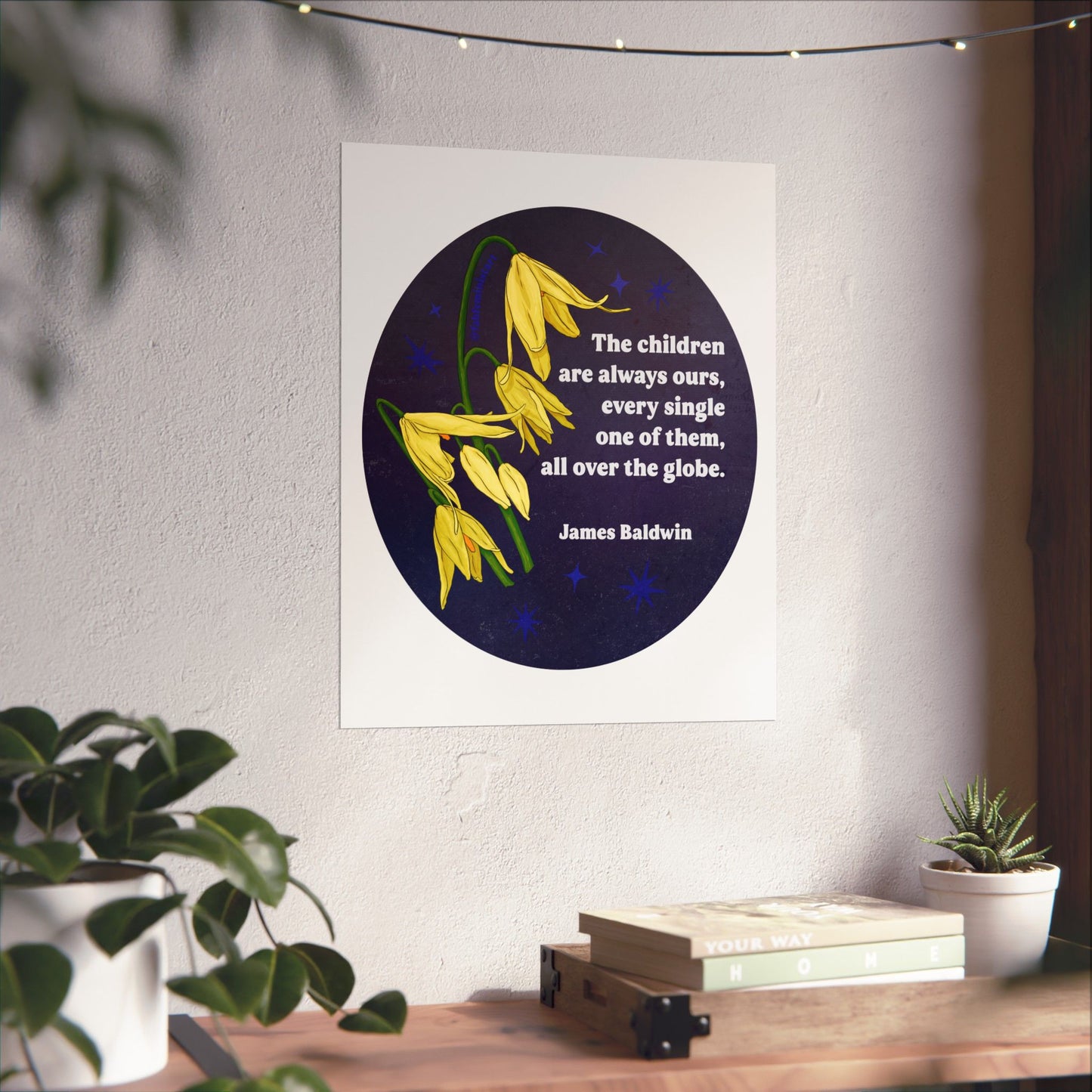 The children are always ours every single one of them all over the globe, James Baldwin: Feminist Print