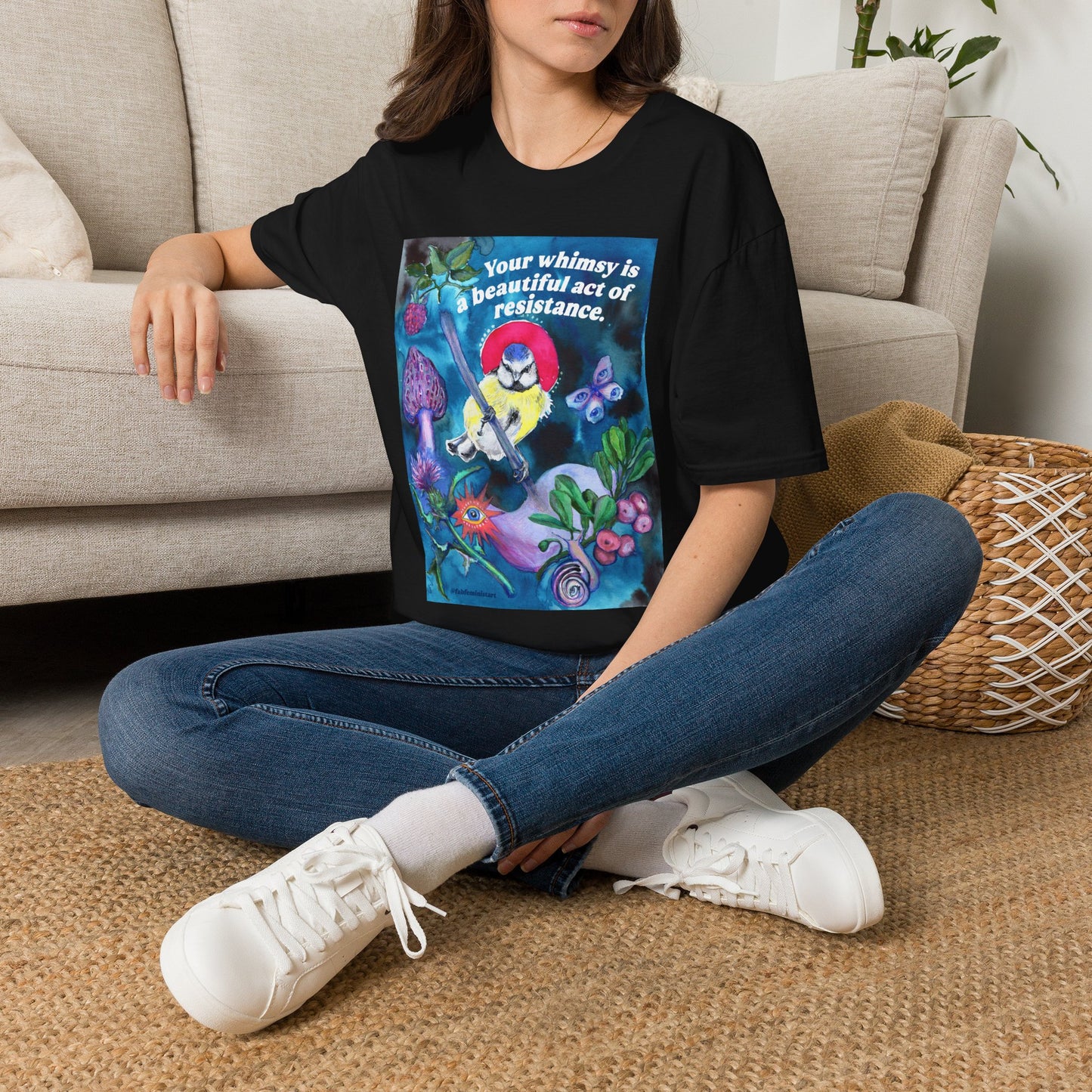 Your whimsy is a beautiful act of resistance: feminist shirt