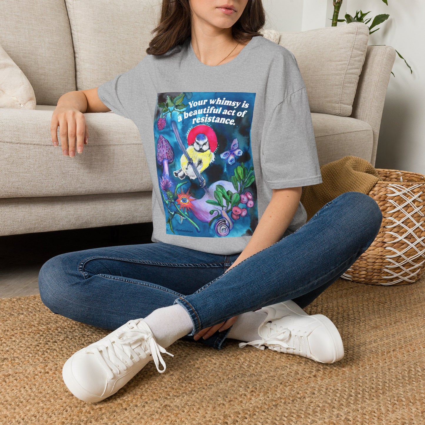 Your whimsy is a beautiful act of resistance: feminist shirt