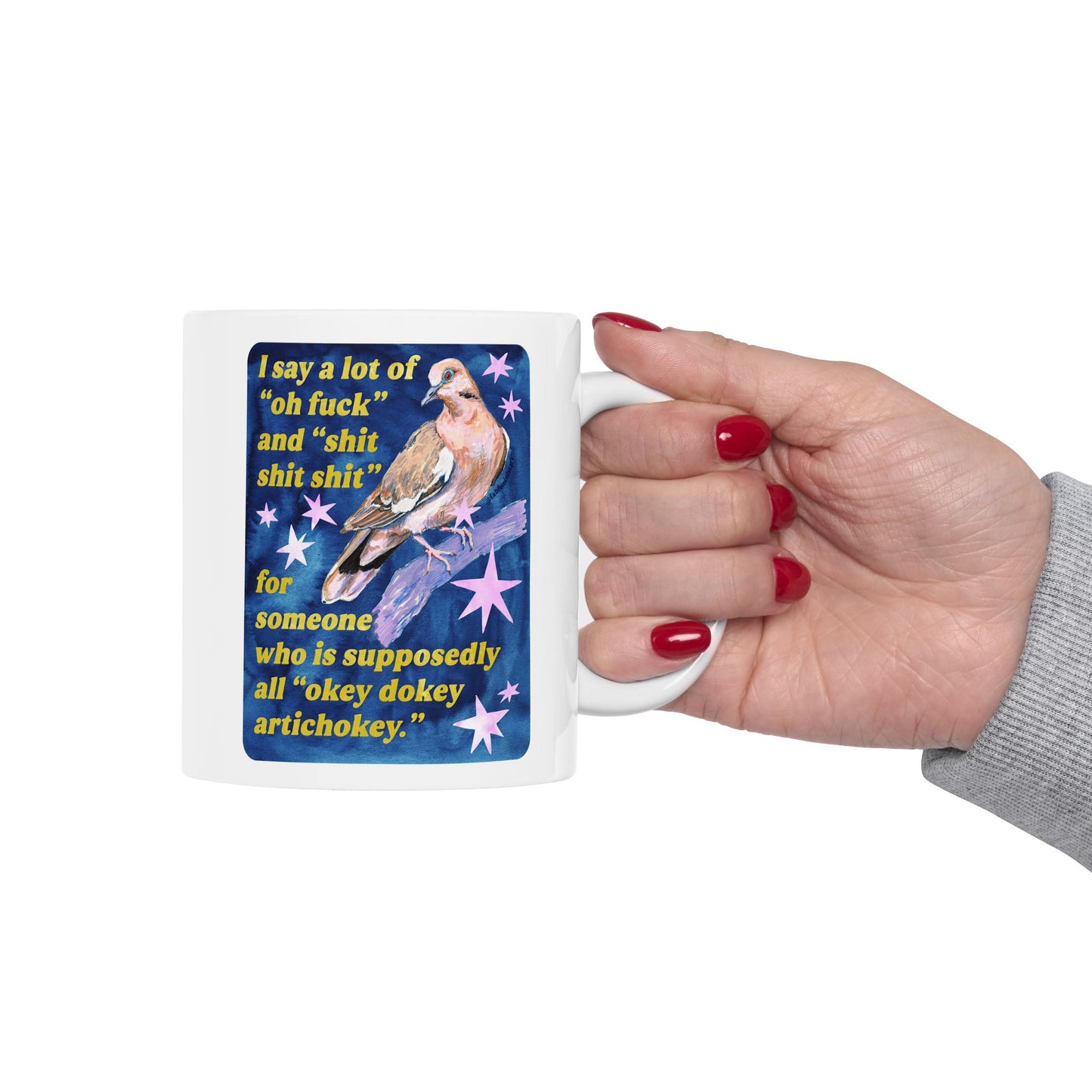 I say a lot of "oh fuck" and "shit shit shit" for someone who is supposedly all "okey dokey artichokey" : feminist mug