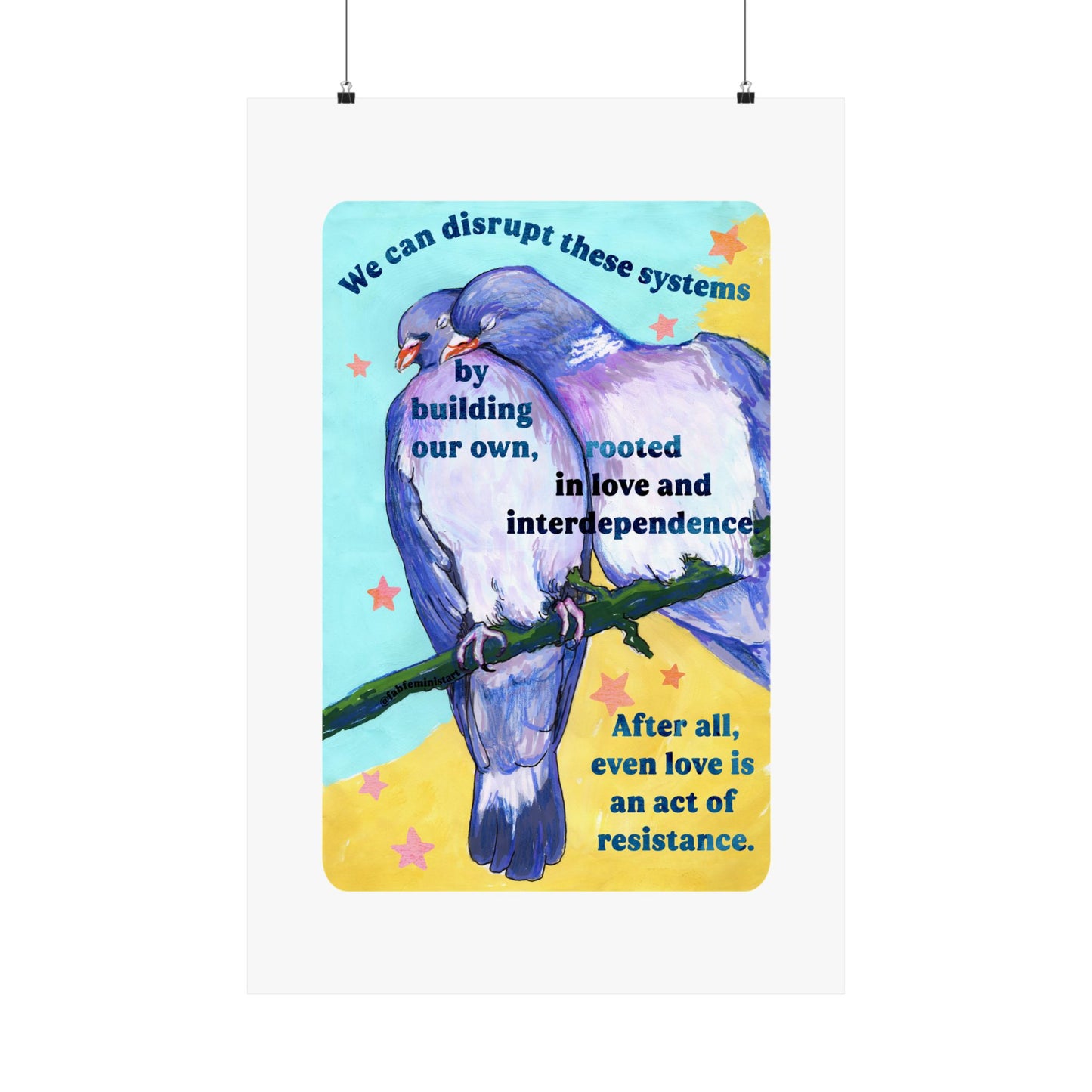 We can disrupt these systems by building our own: feminist art print