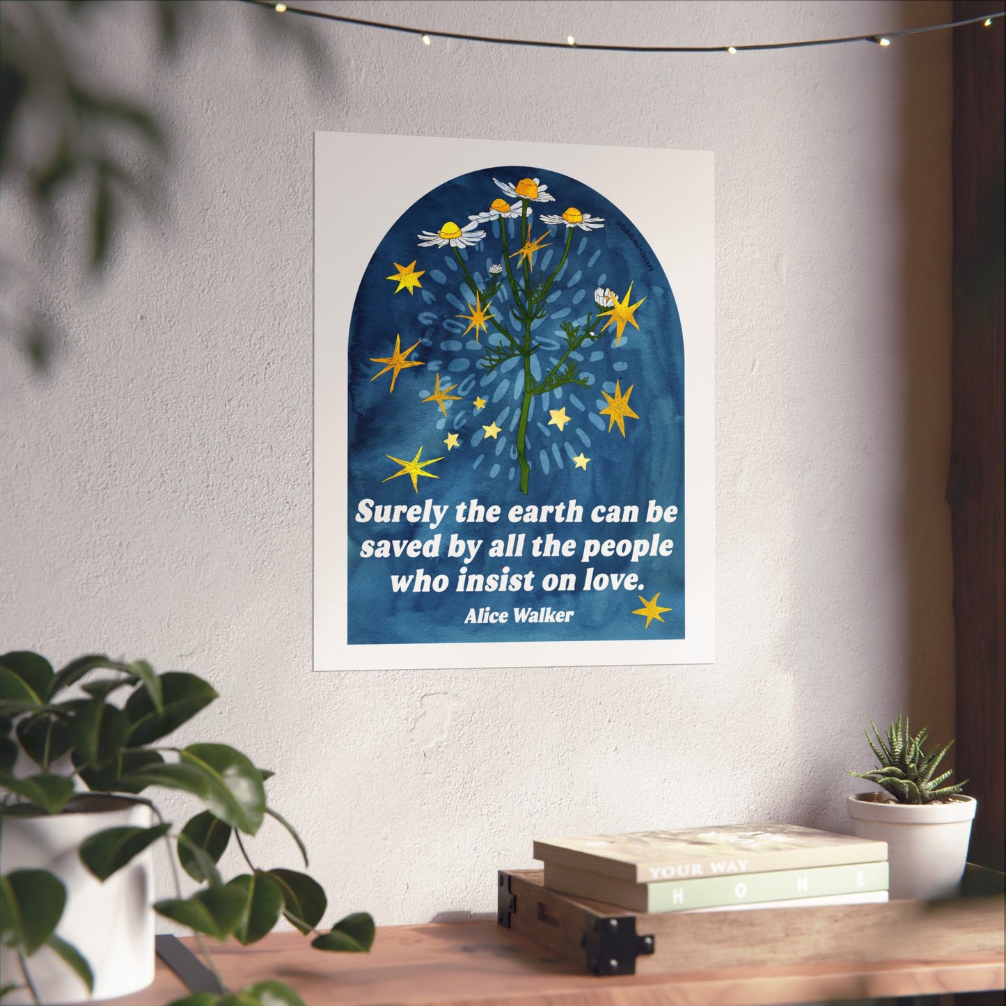 Surely the earth can be saved by all the people who insist on love, Alice Walker: feminist art print