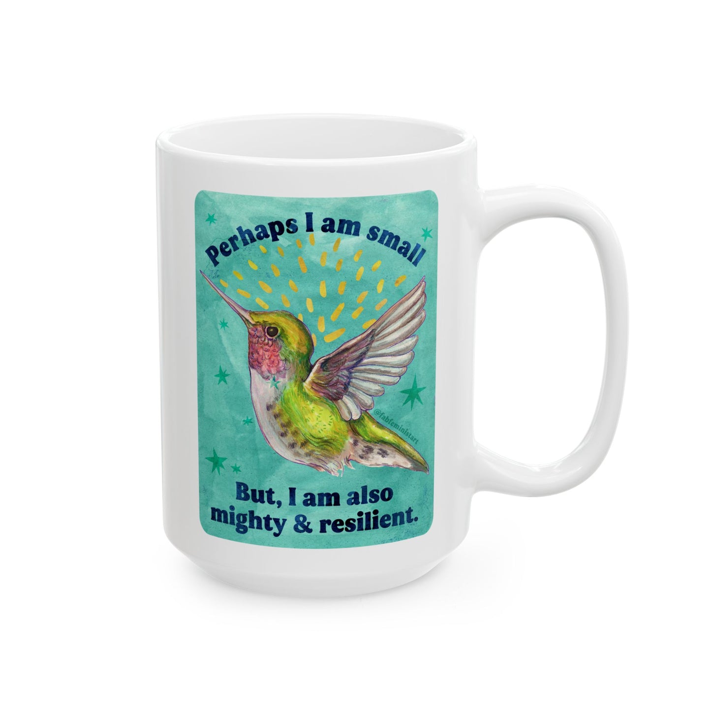 Perhaps I am small but I am also mighty and resilient: feminist mug