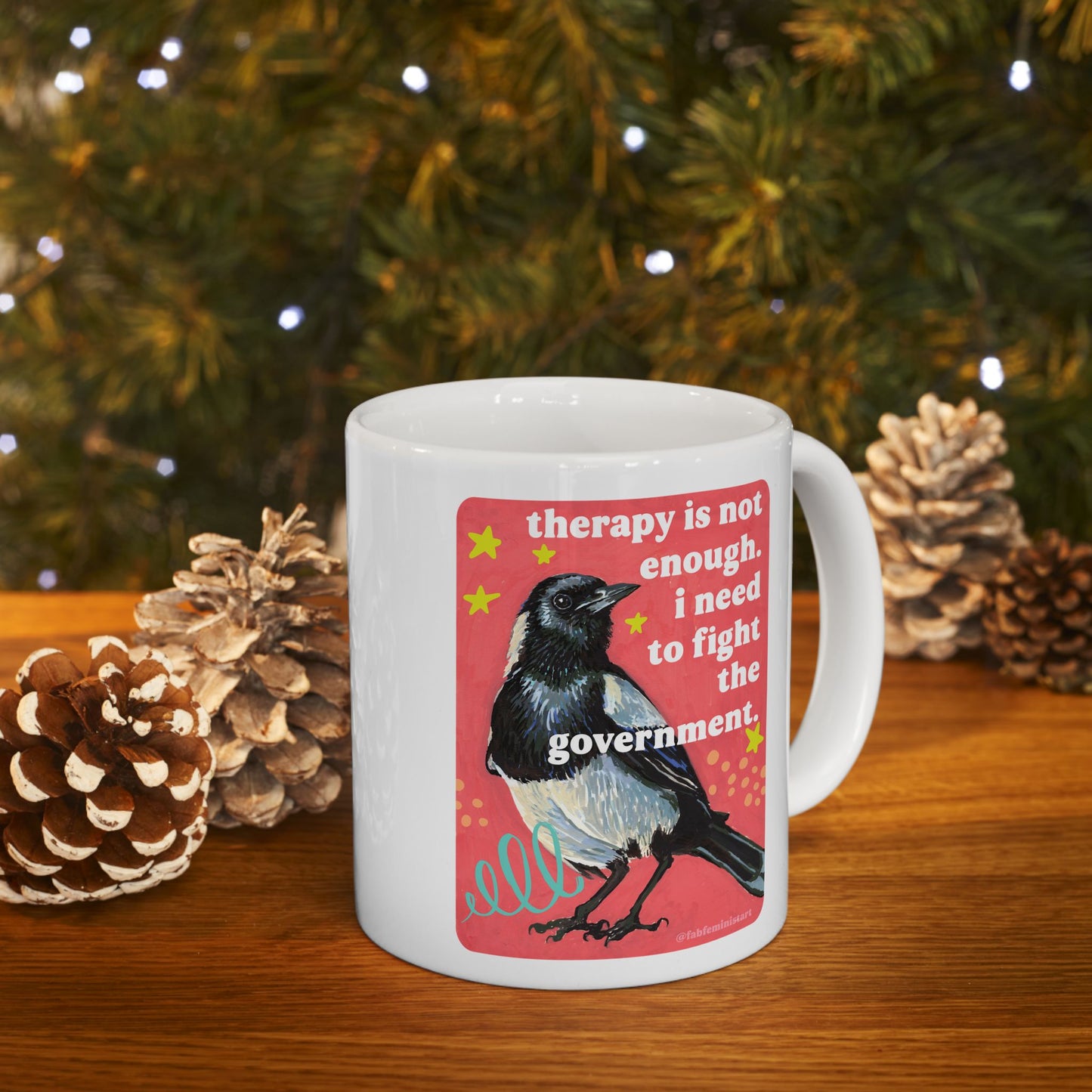 Therapy Is Not Enough I Need To Fight The Government: Feminist Mug