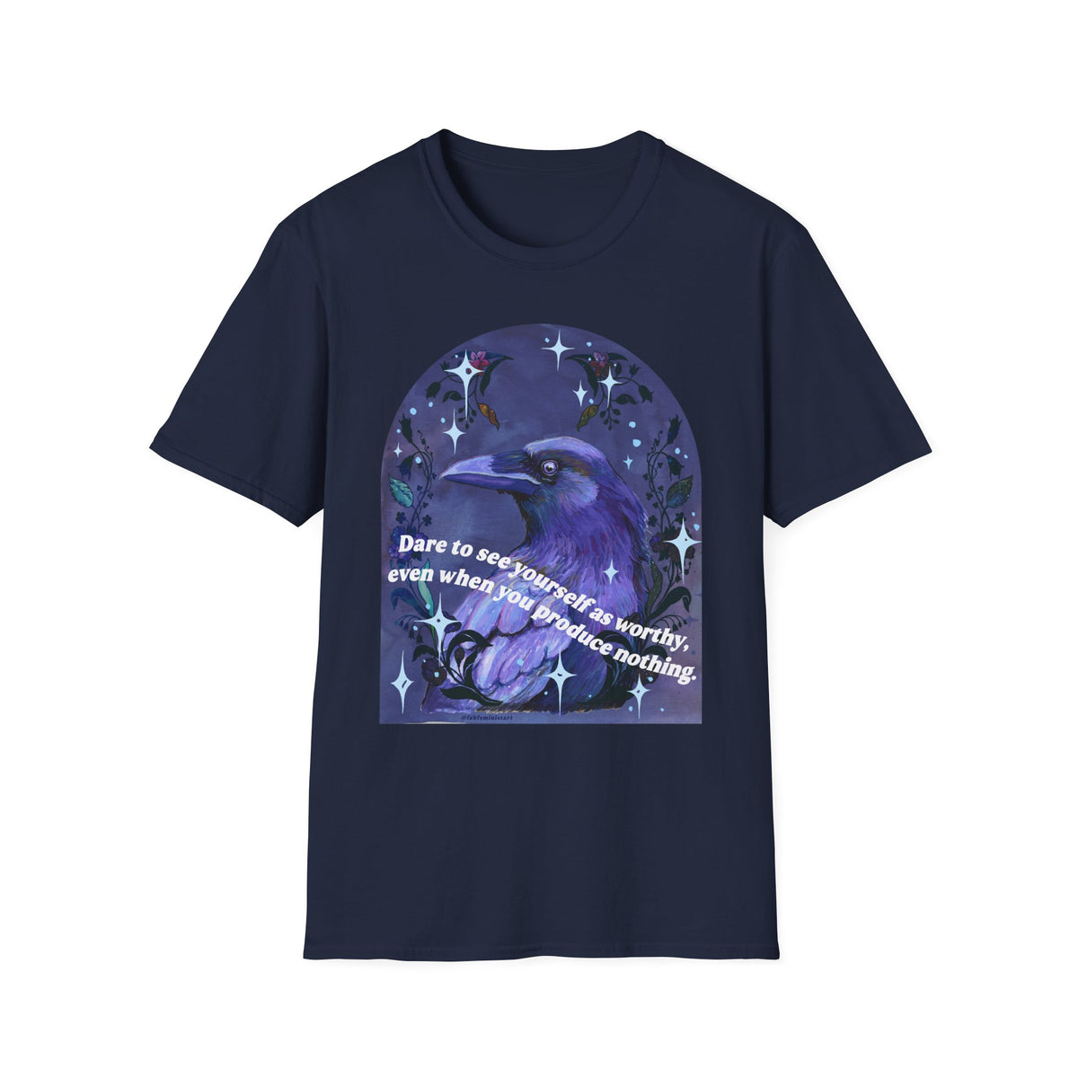 Dare to see yourself as worthy, even when you produce nothing: feminist shirt
