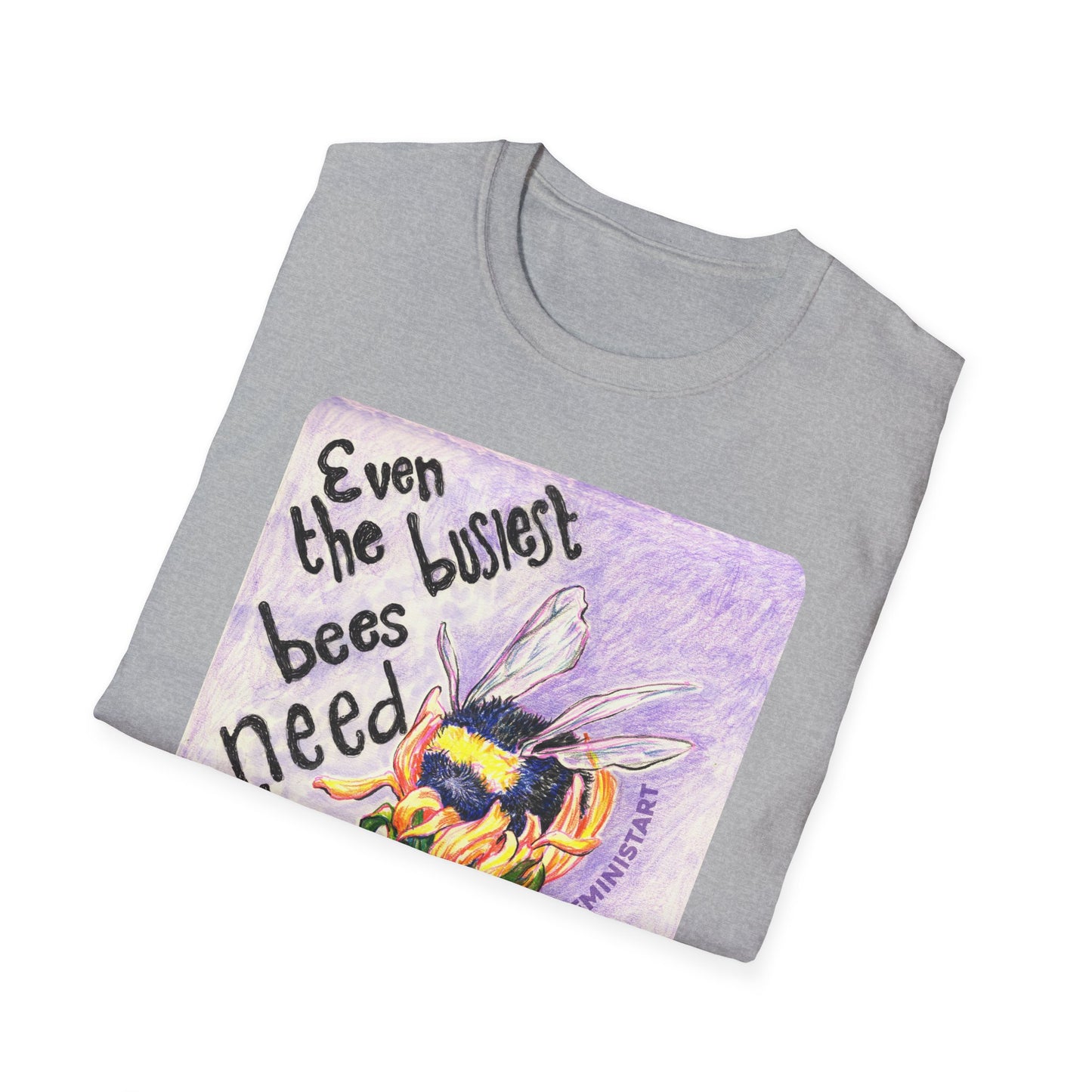 Even the busiest bees need to rest and so do you: Mental Health Shirt