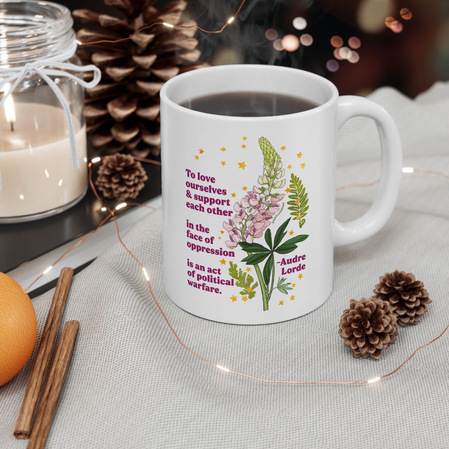 To love ourselves and support each other in the face of oppression is an act of political warfare, Audre Lorde: Feminist Mug
