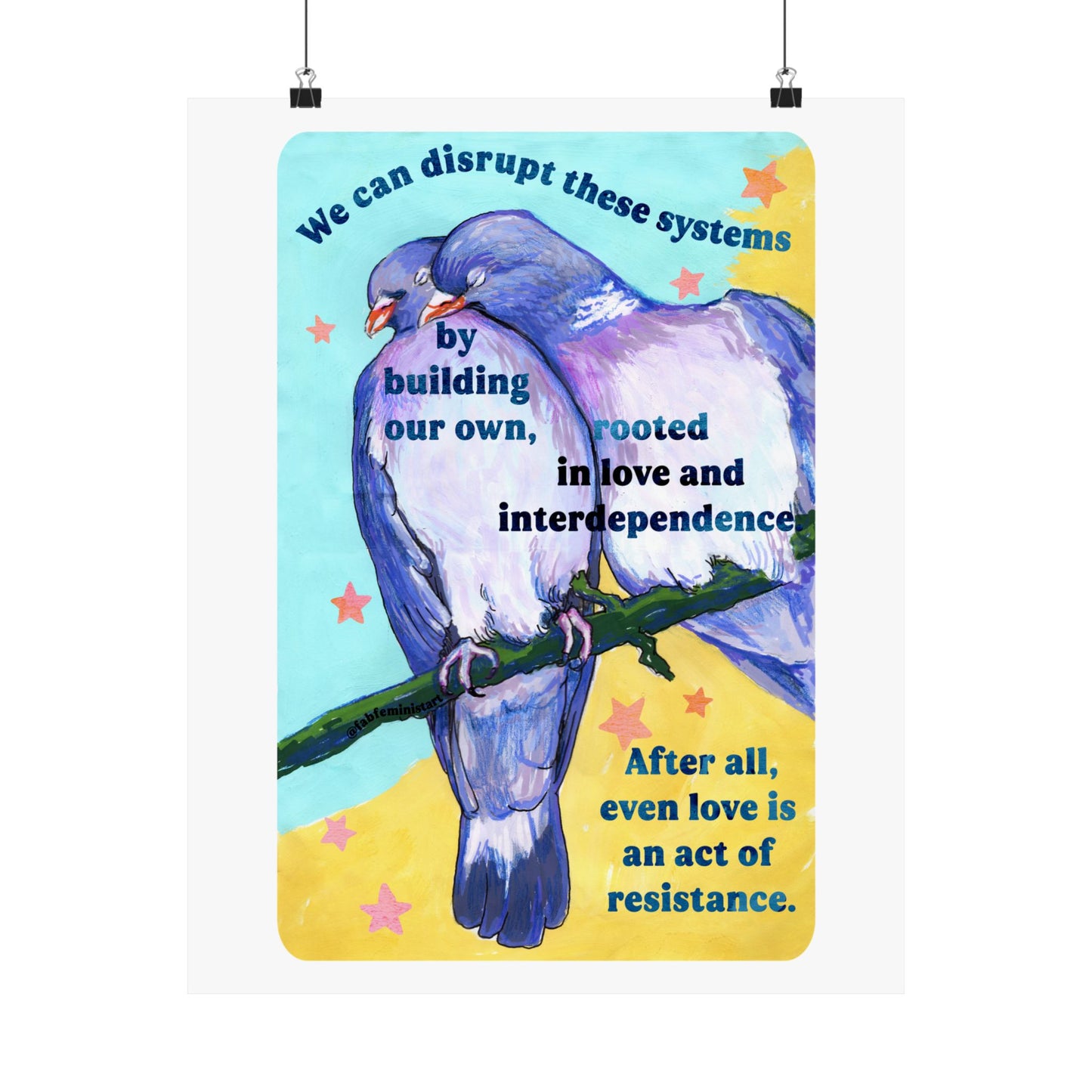 We can disrupt these systems by building our own: feminist art print