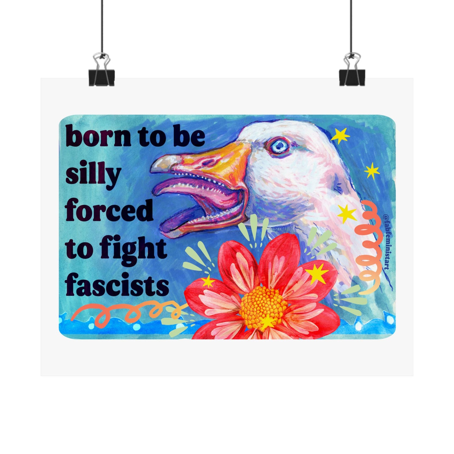 Born to Be Silly Forced to Fight Fascists : Feminist Art Print