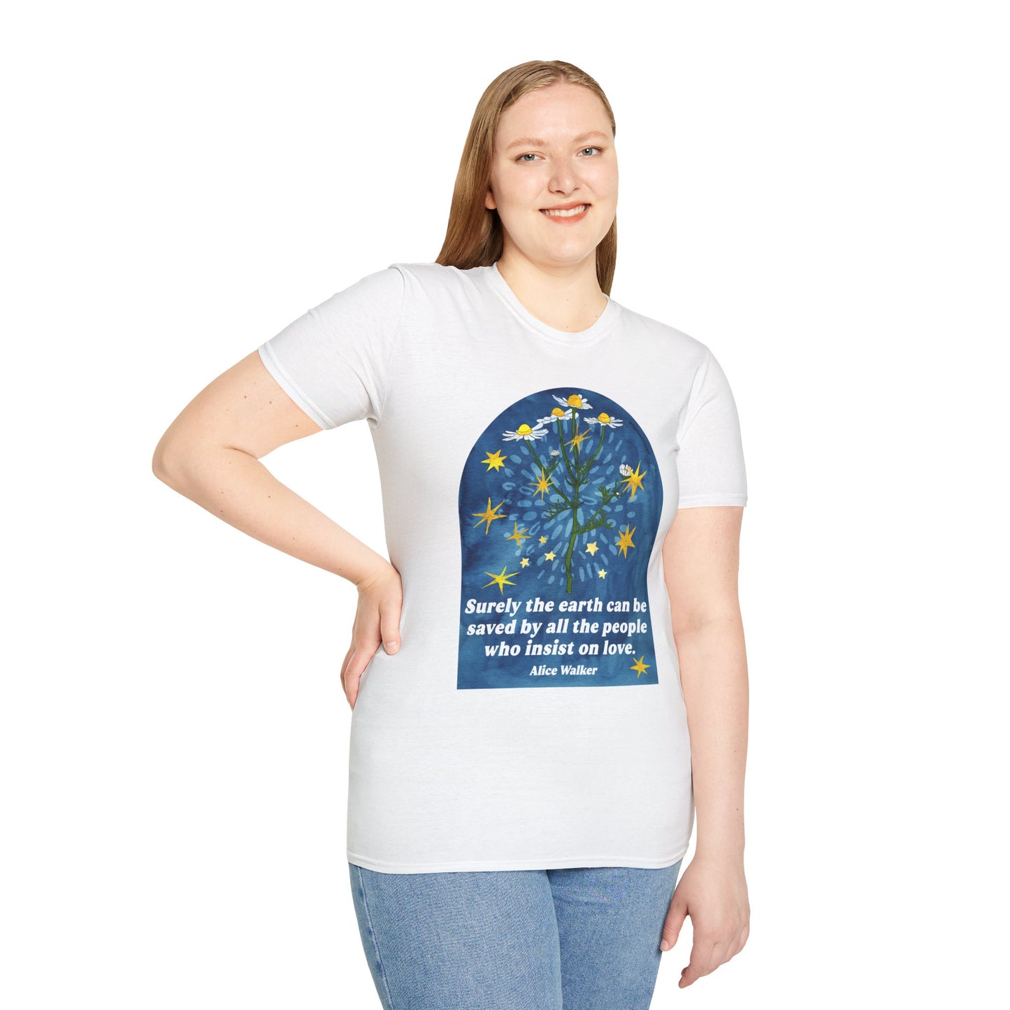 Surely the earth can be saved by all the people who insist on love, Alice Walker: feminist shirt