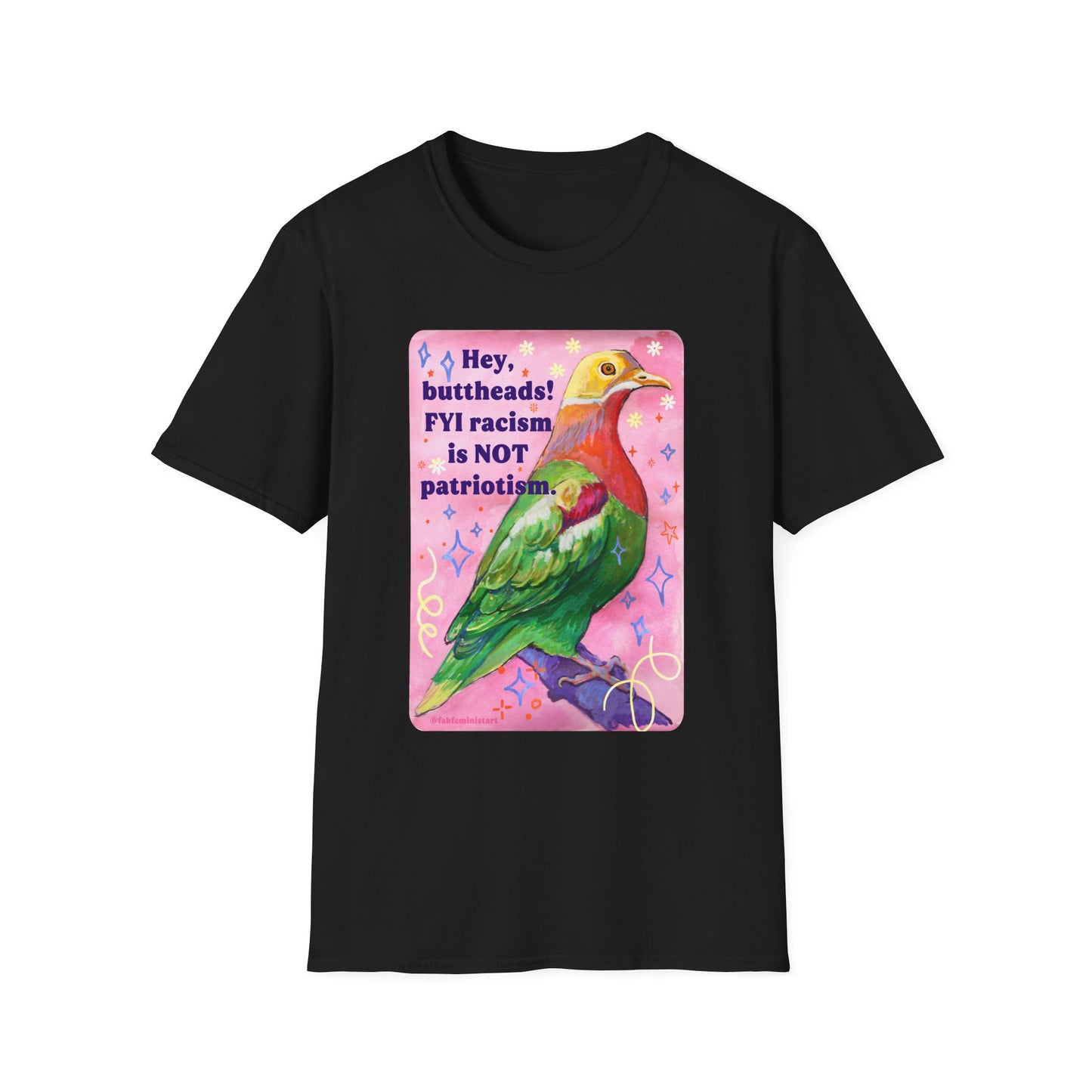 Hey, buttheads! FYI racism is NOT patriotism: feminist shirt