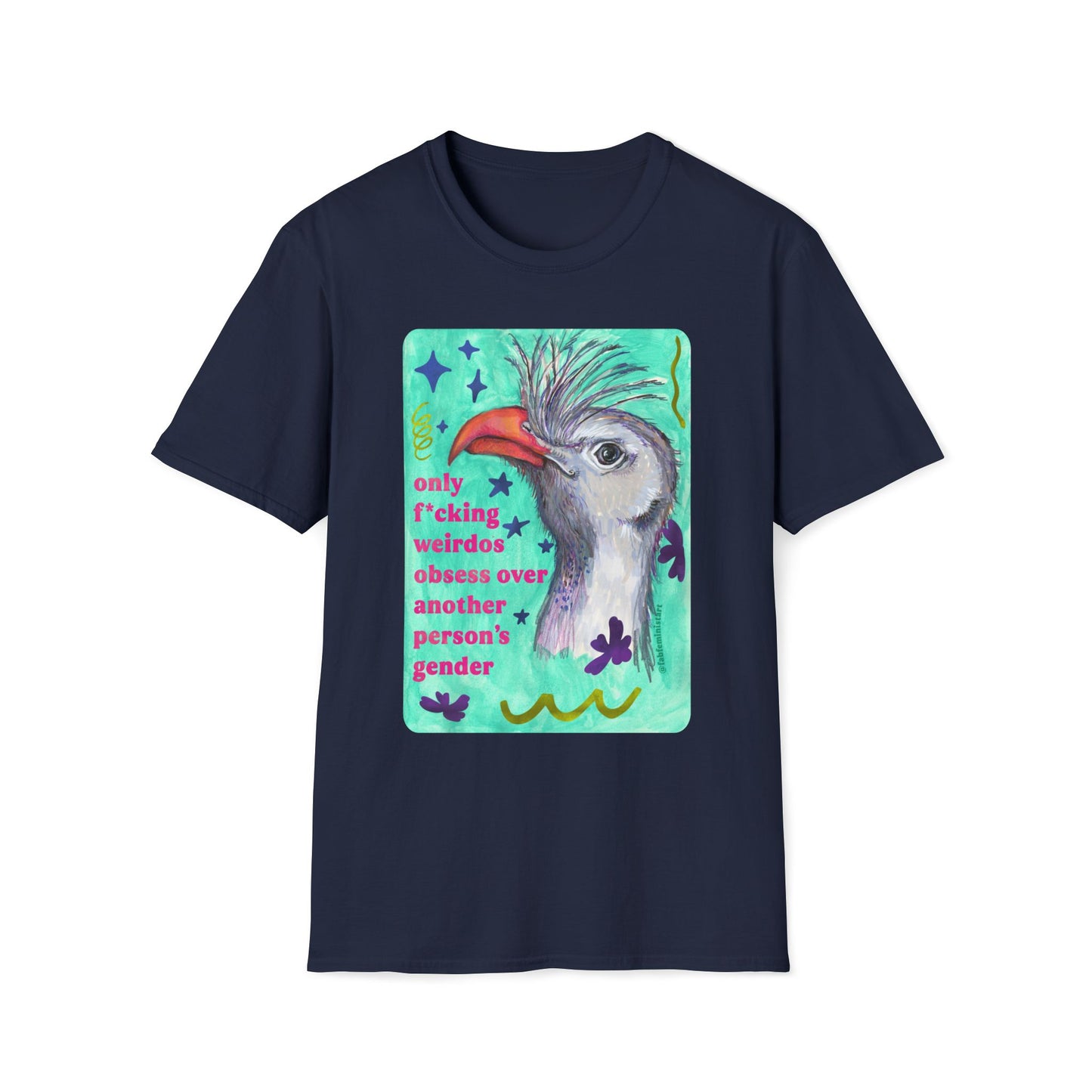 Only F*cking Weirdos Obsess Over Another Person's Gender: feminist shirt