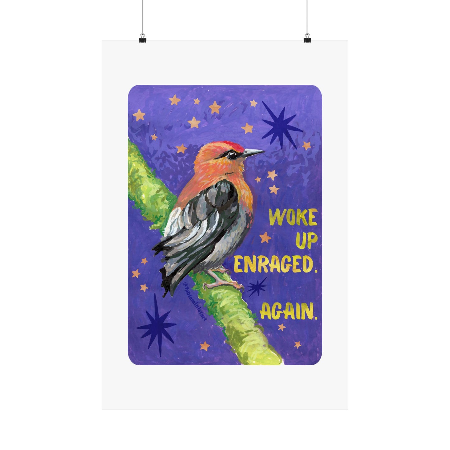 Woke Up Enraged Again: Bird Art Print