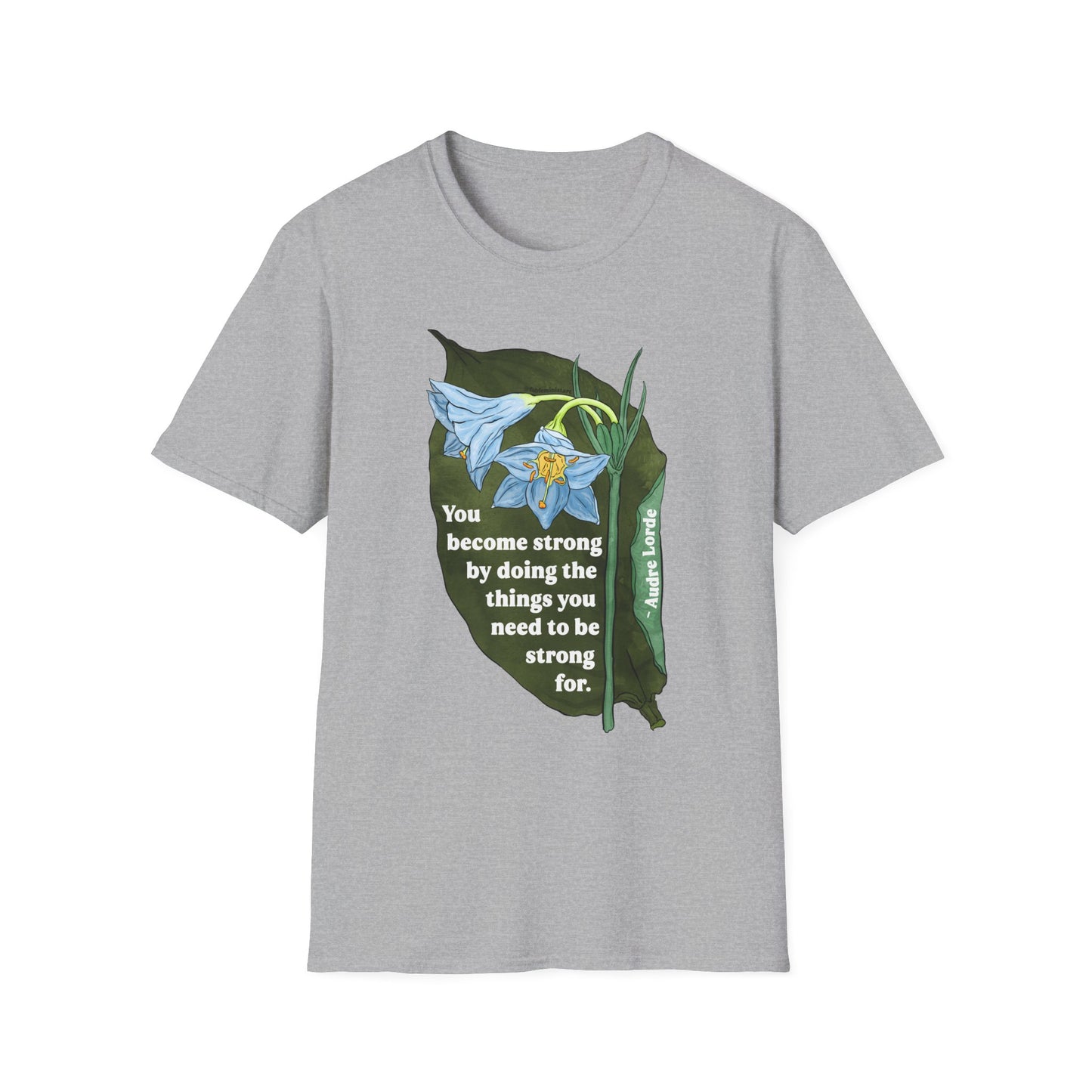 You Become Strong by Doing the Things You Need to Be Strong For, Audre Lorde: Feminist Shirt