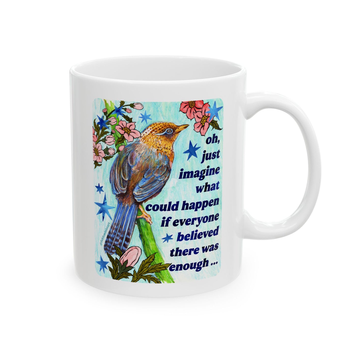 oh just imagine what could happen if everyone believed there was enough: feminist mug