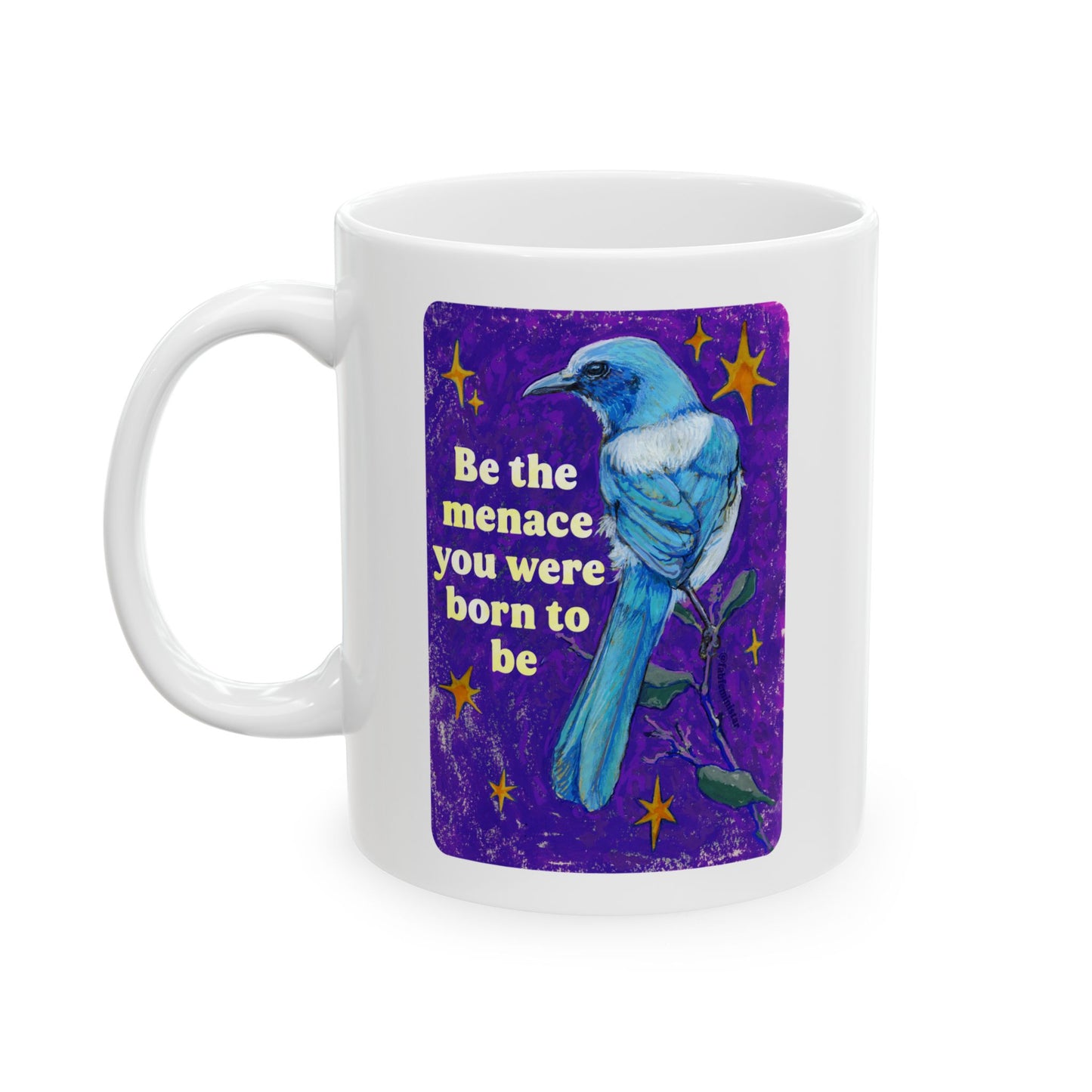 Be the menace you were born to be: feminist mug
