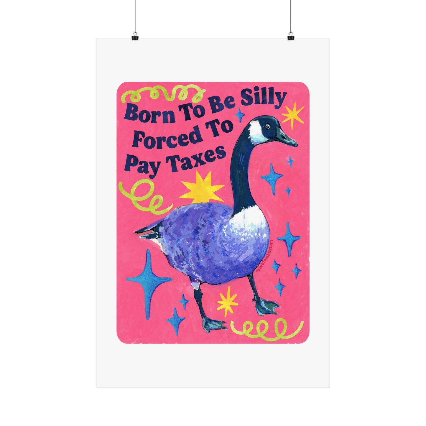 Born To Be Silly Forced To Pay Taxes: feminist art print