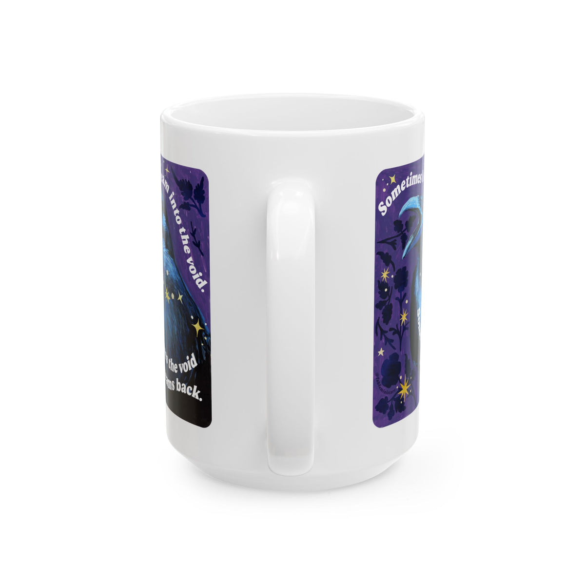 Sometimes I scream into the void Sometimes the void screams back : feminist mug