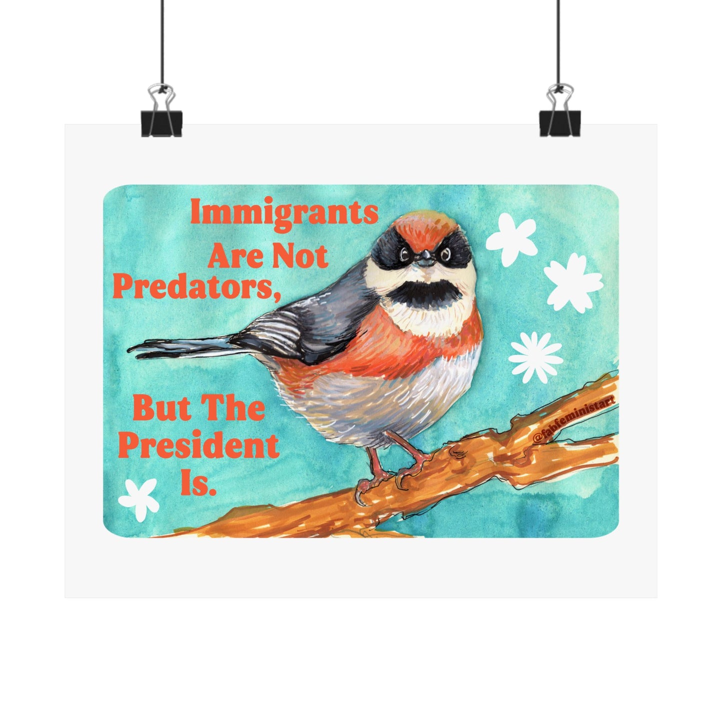 Immigrants are not predators, but the president is: Feminist Art Print