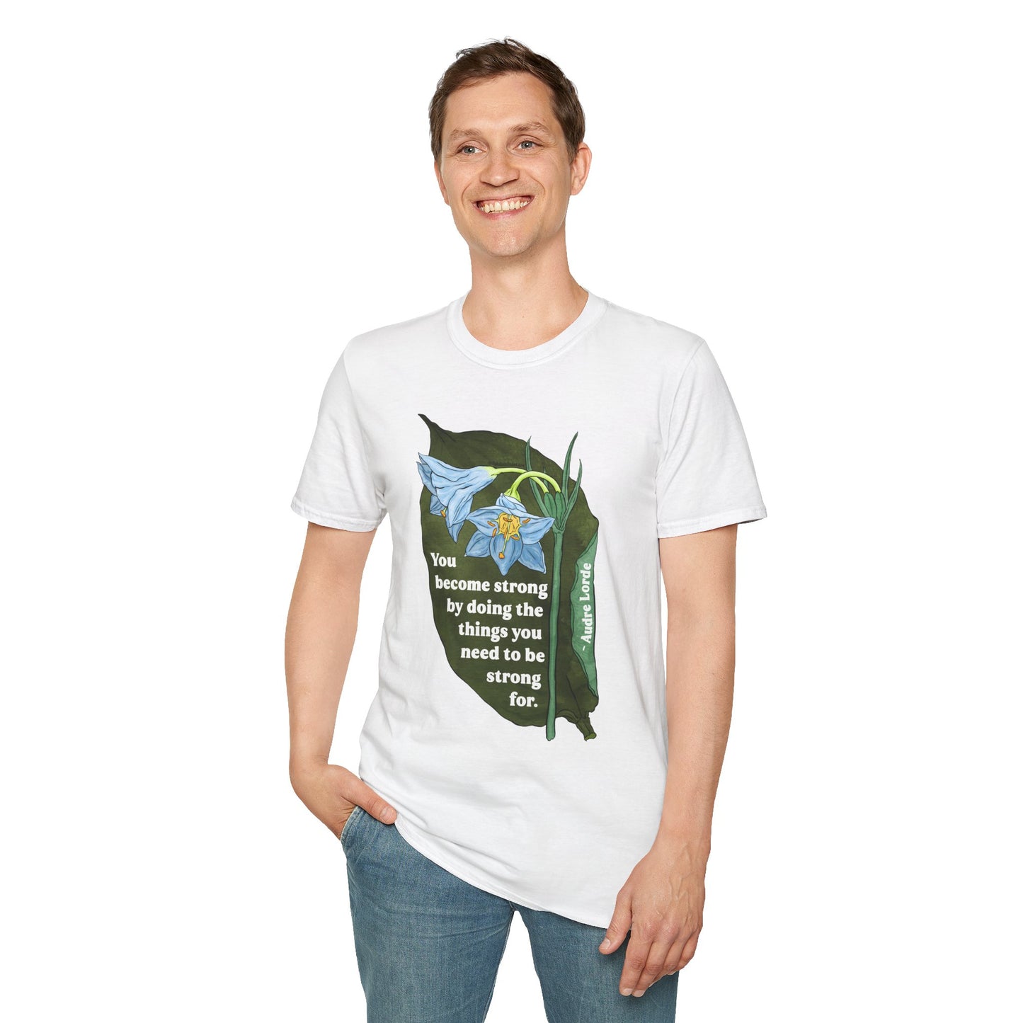 You Become Strong by Doing the Things You Need to Be Strong For, Audre Lorde: Feminist Shirt