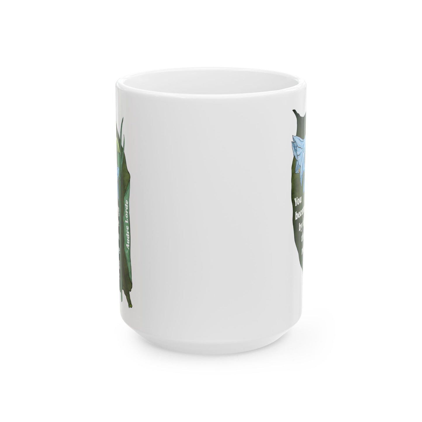 Audre Lorde Mug – You become strong by doing the things you need to be strong for