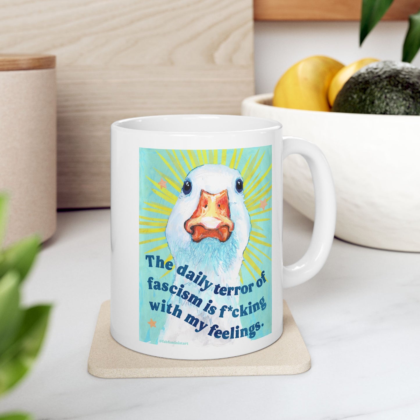 The daily terror of fascism is f*cking with my feelings: feminist mug