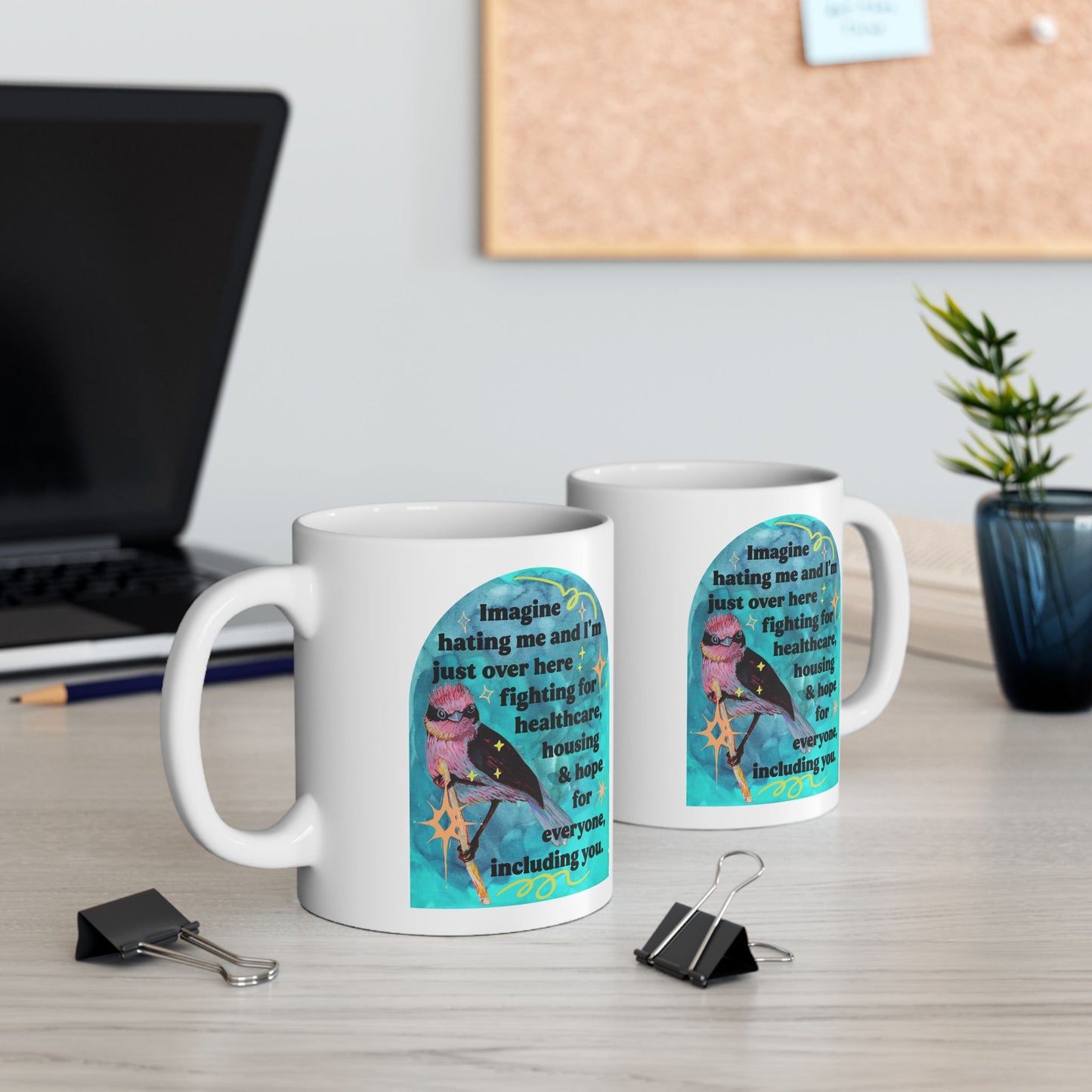 Imagine hating me and I'm just over here fighting for healthcare, house and hope for everyone, including you: Feminist Mug