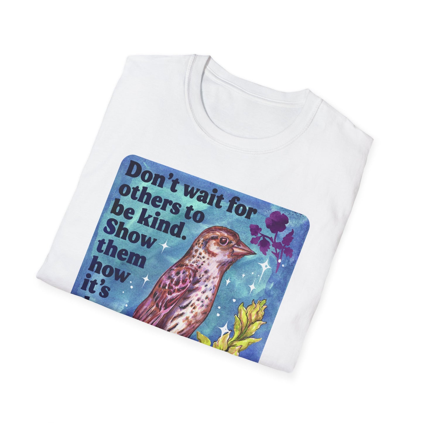 Don’t wait for others to be kind. Show them how it’s done: feminist shirt