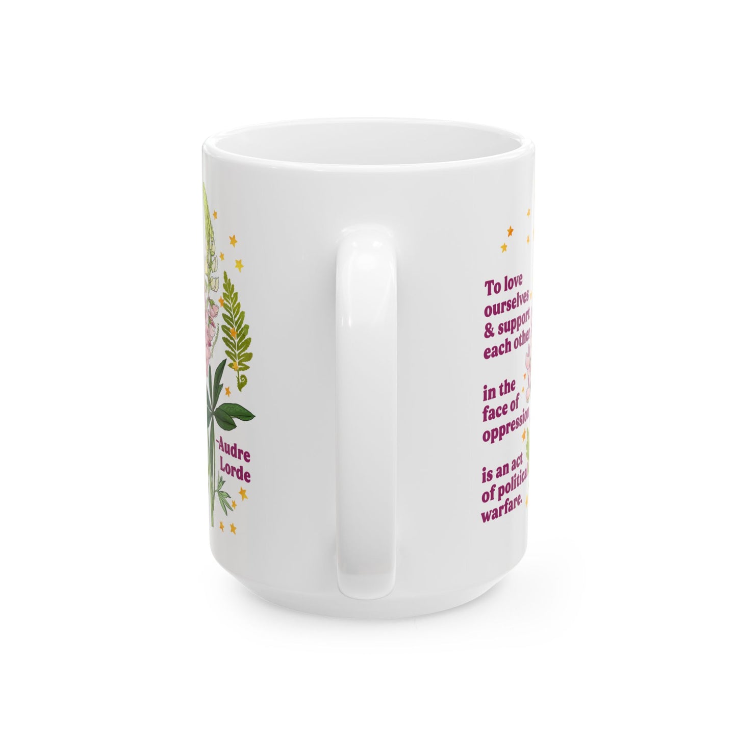 To love ourselves and support each other in the face of oppression is an act of political warfare, Audre Lorde: Feminist Mug