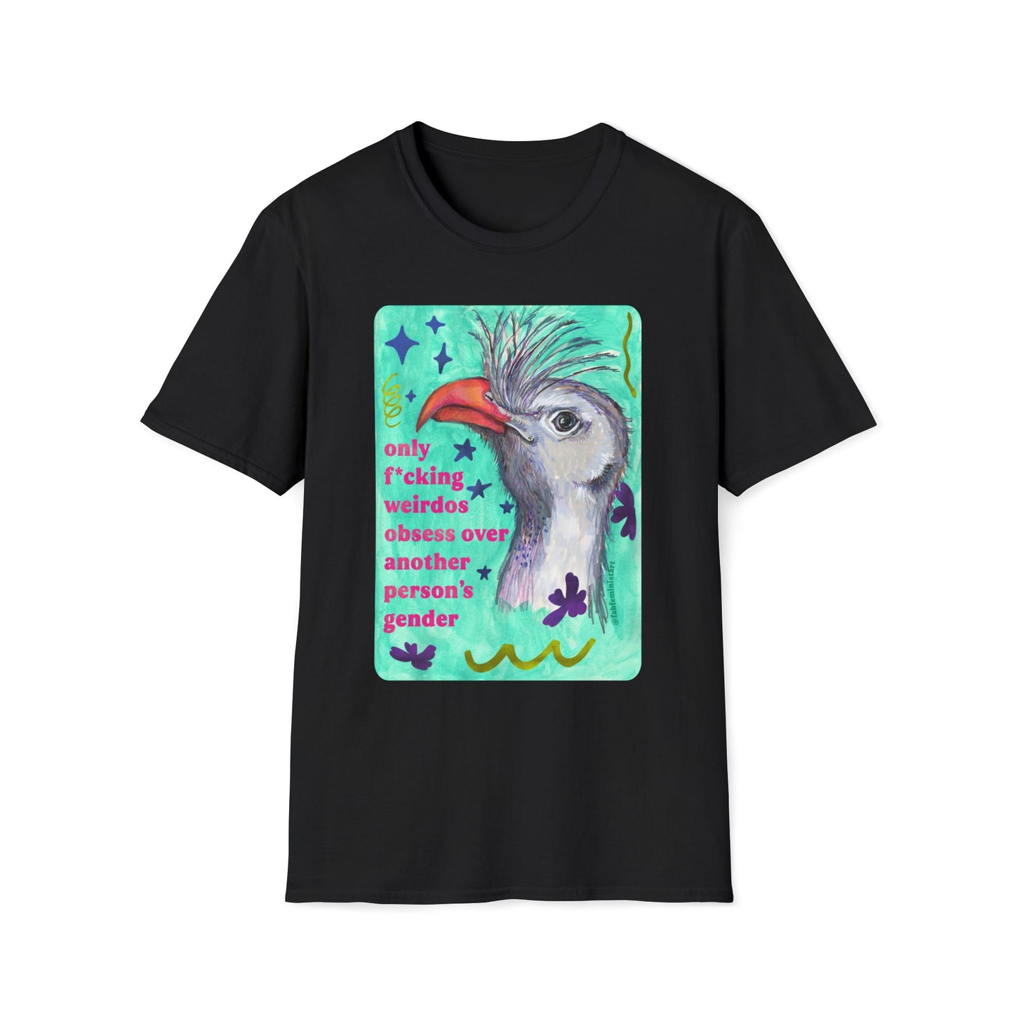 Only F*cking Weirdos Obsess Over Another Person's Gender: feminist shirt