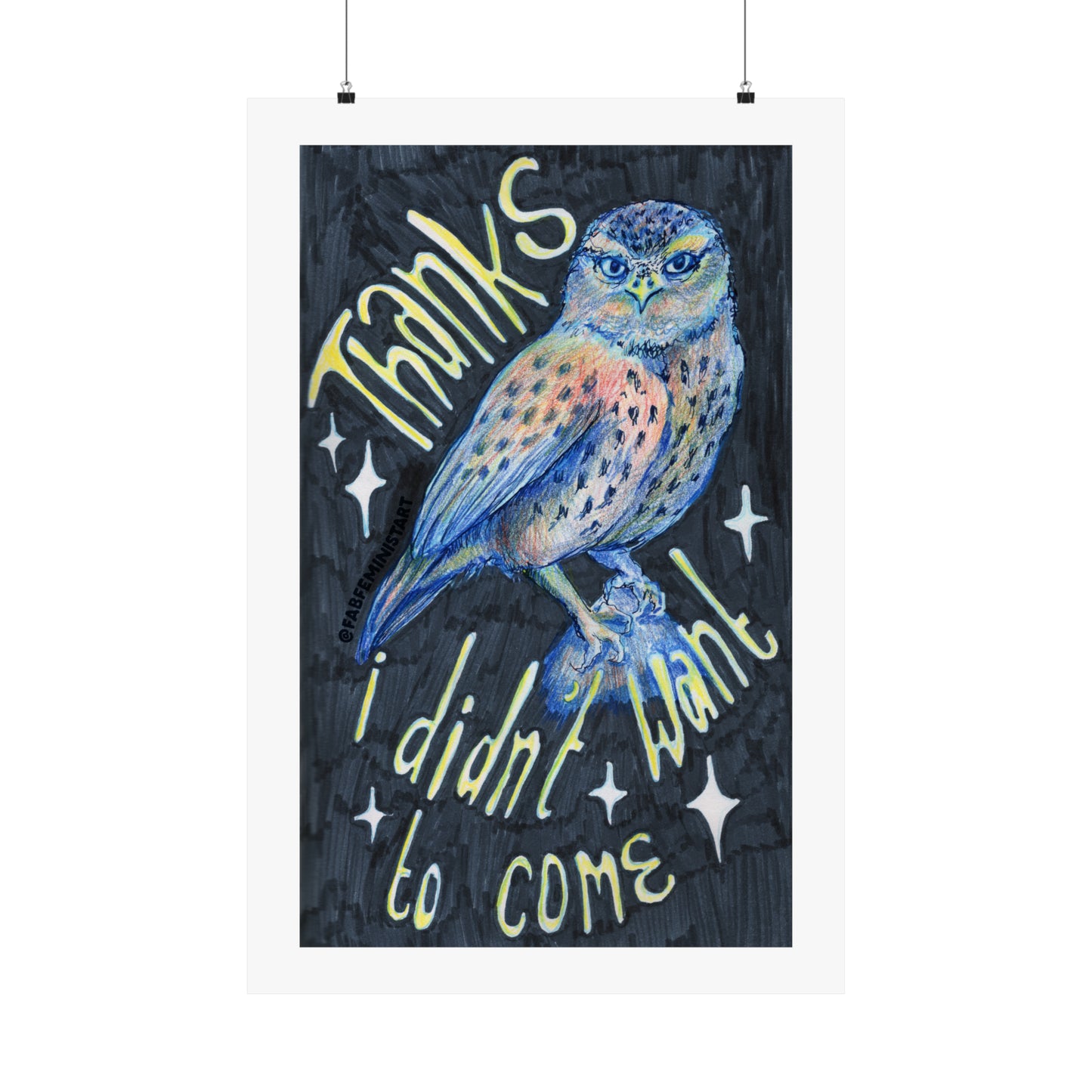 Thanks I Didn't Want To Come: Mental Health Art Print