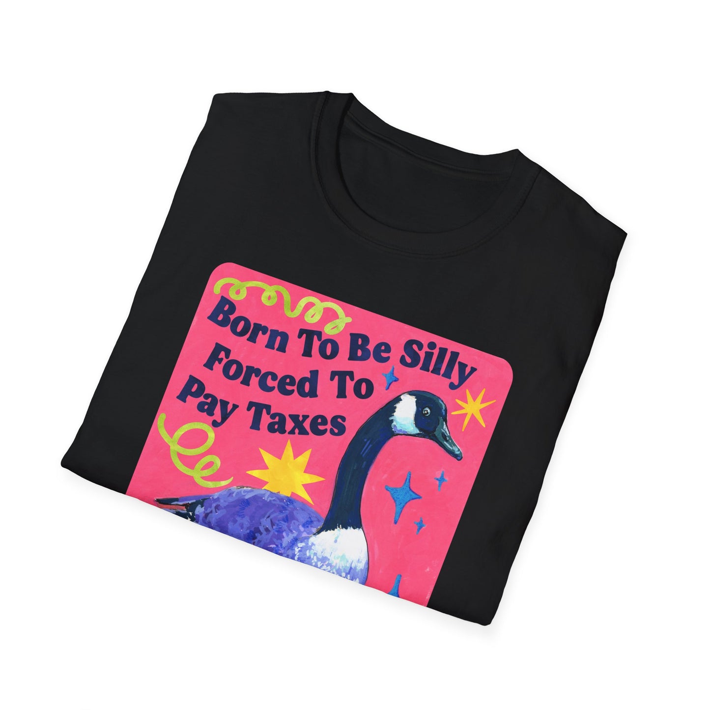 Born To Be Silly, Forced To Pay Taxes: Feminist Shirt