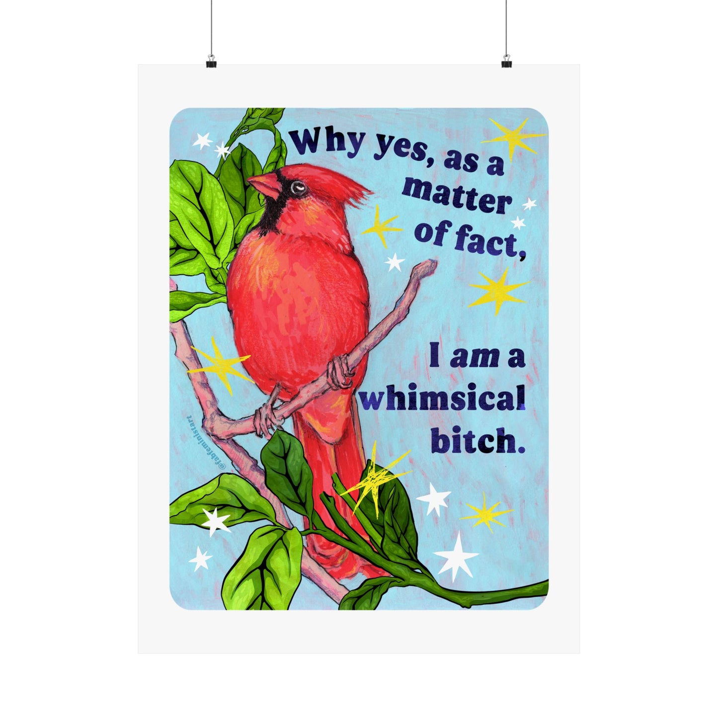 Why yes, as a matter of fact, I am a whimsical bitch: Feminist Art Print